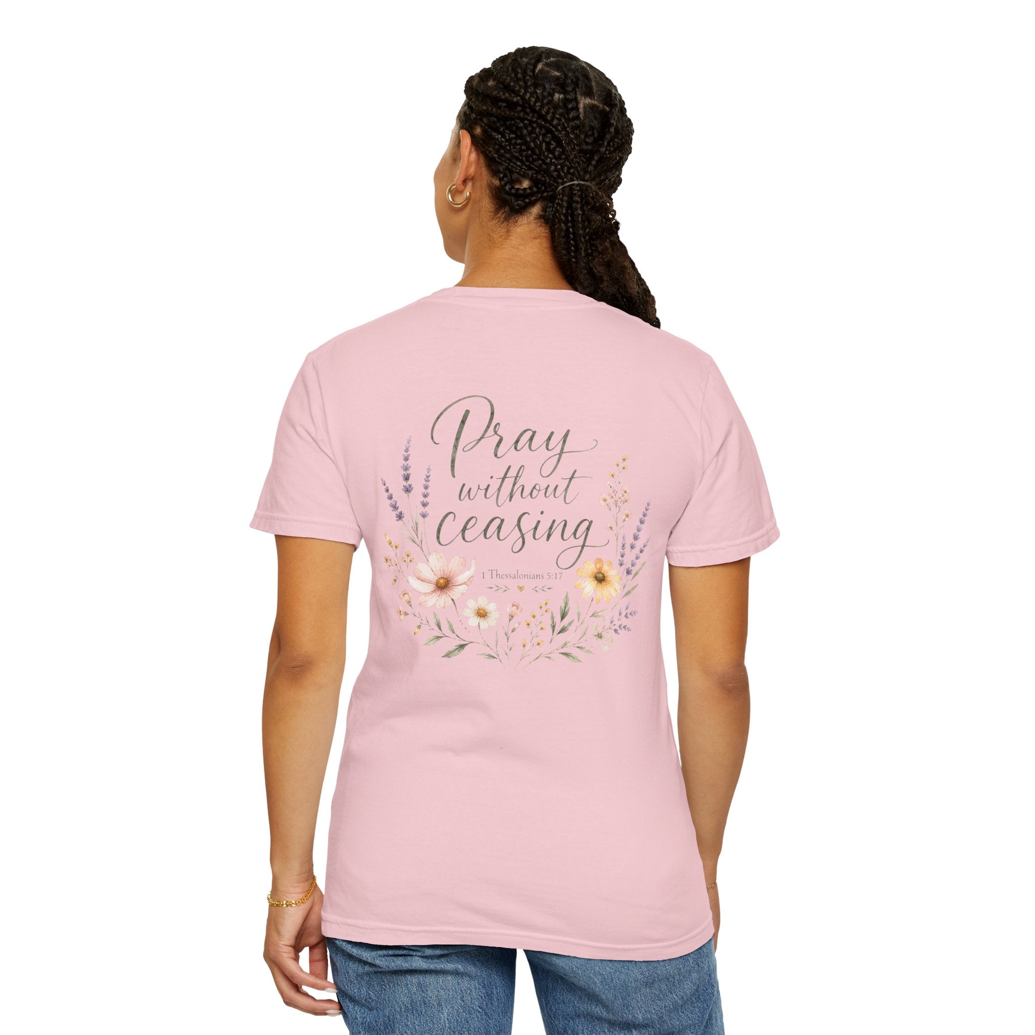 Pray Without Ceasing — 1 Thessalonians 5:17 Christian Shirt for Women | Floral Scripture Tee, Faith Gift for Her