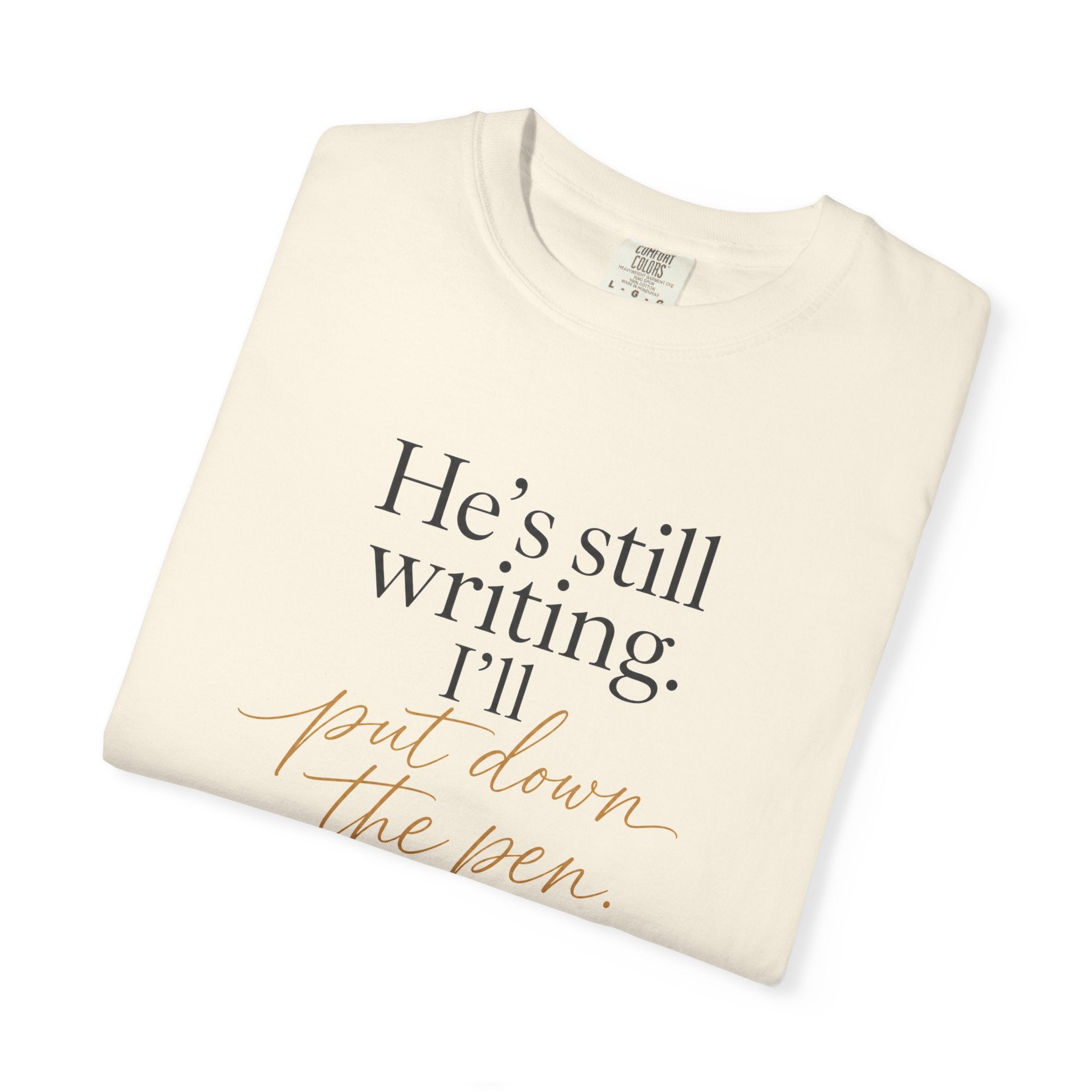 He's Still Writing, I'll Put Down the Pen — Christian Shirt for Women | Trust God Tee, Faith Over Control, Gift for Her