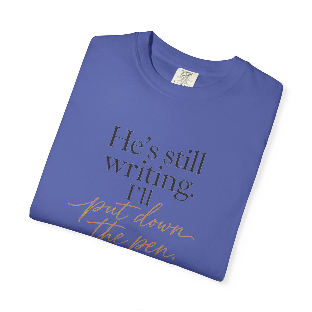 He's Still Writing, I'll Put Down the Pen — Christian Shirt for Women | Trust God Tee, Faith Over Control, Gift for Her