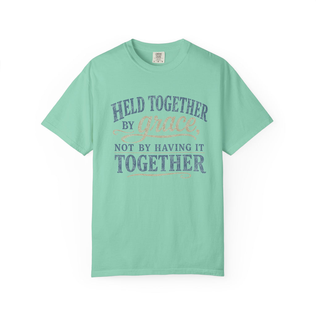 Held Together by Grace, Not by Having It Together — Christian Shirt for Women | Faith Tee, Gift for Her