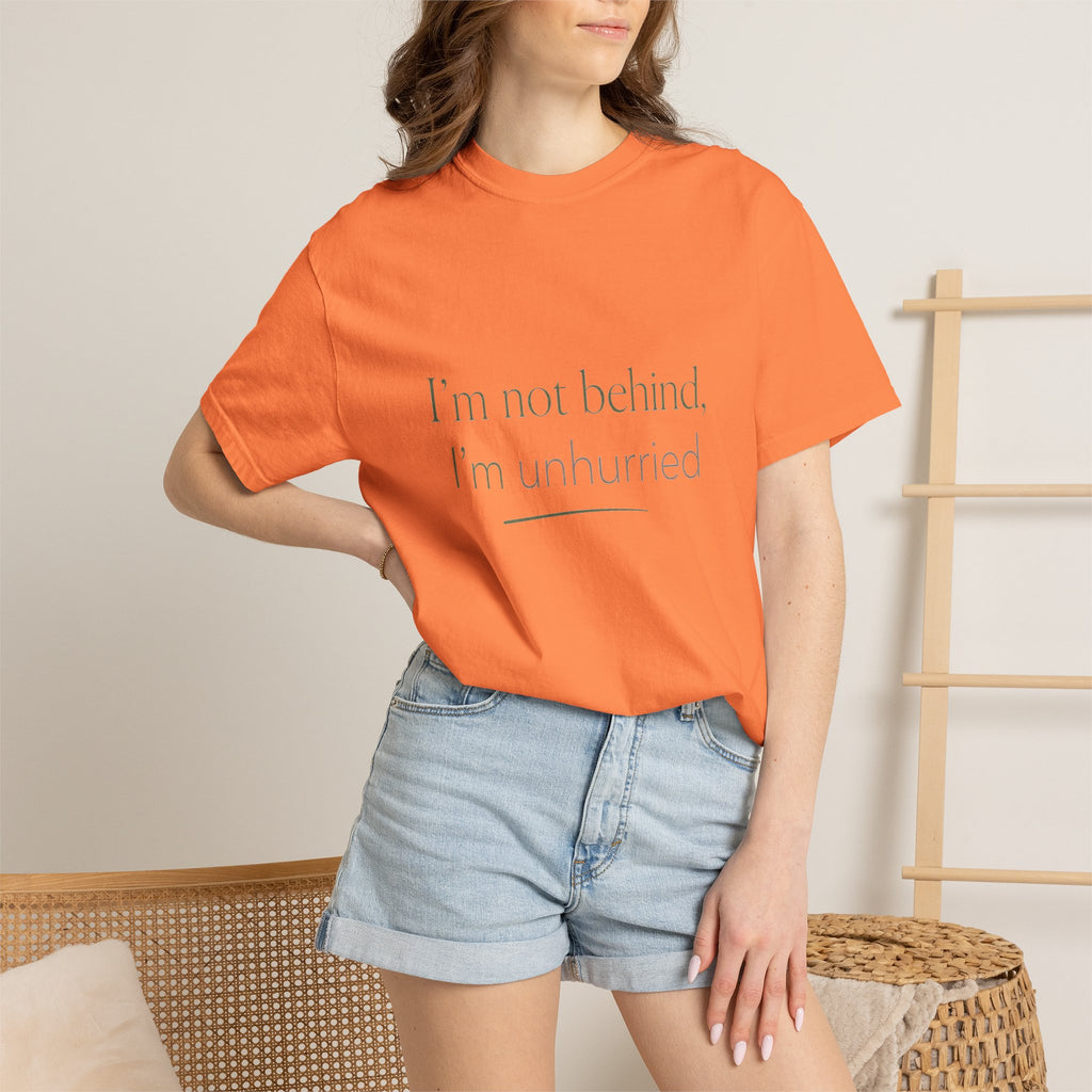 I'm Not Behind, I'm Unhurried — Christian Shirt for Women | Slow Living Tee, Anti-Hustle, Gift for Her