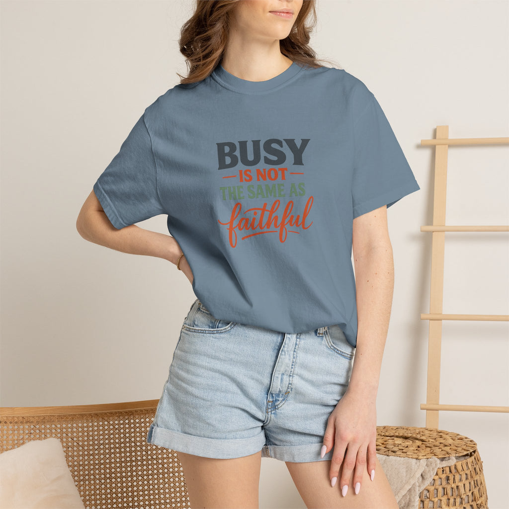Busy Is Not the Same as Faithful — Christian Shirt for Women | Faith Over Hustle Tee