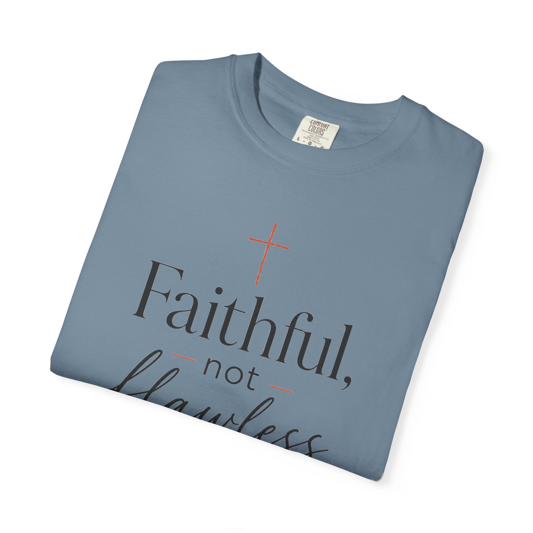 Faithful, Not Flawless — Christian Shirt for Women | Faith Over Perfection Tee, Quiet Strength, Gift for Her