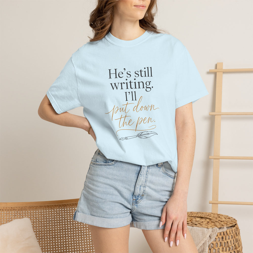 He's Still Writing, I'll Put Down the Pen — Christian Shirt for Women | Trust God Tee, Faith Over Control, Gift for Her