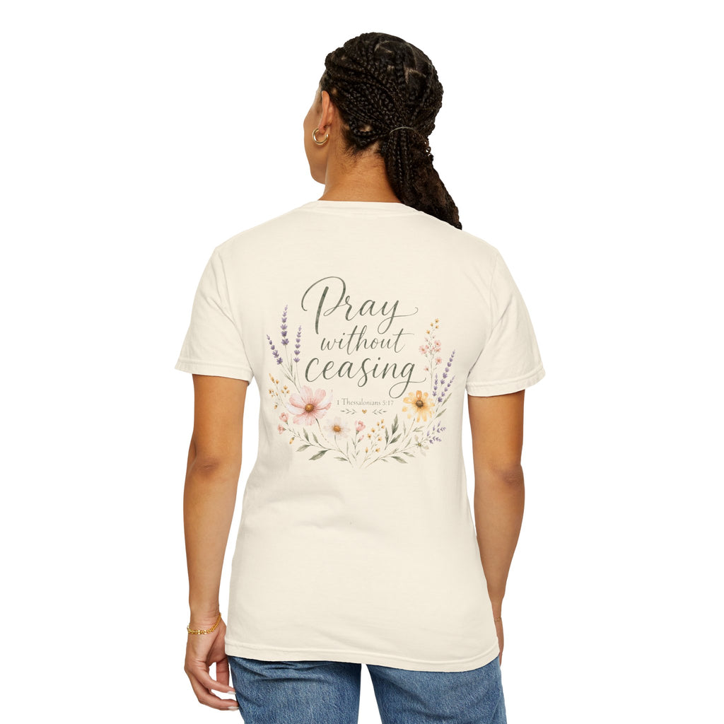 Pray Without Ceasing — 1 Thessalonians 5:17 Christian Shirt for Women | Floral Scripture Tee, Faith Gift for Her