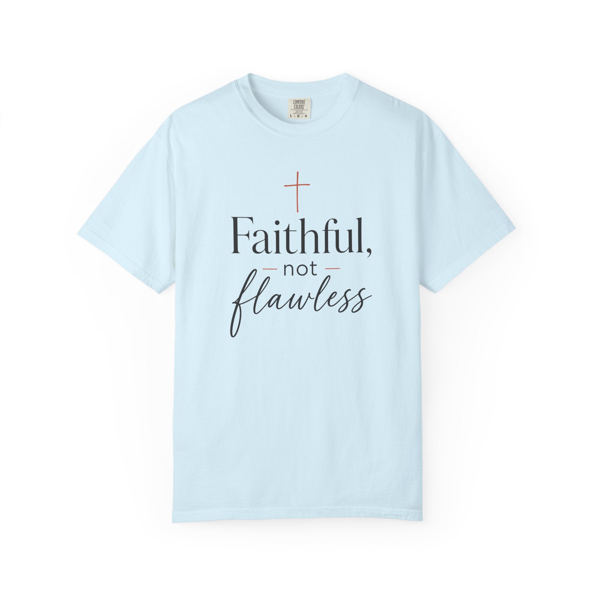 Faithful, Not Flawless — Christian Shirt for Women | Faith Over Perfection Tee, Quiet Strength, Gift for Her