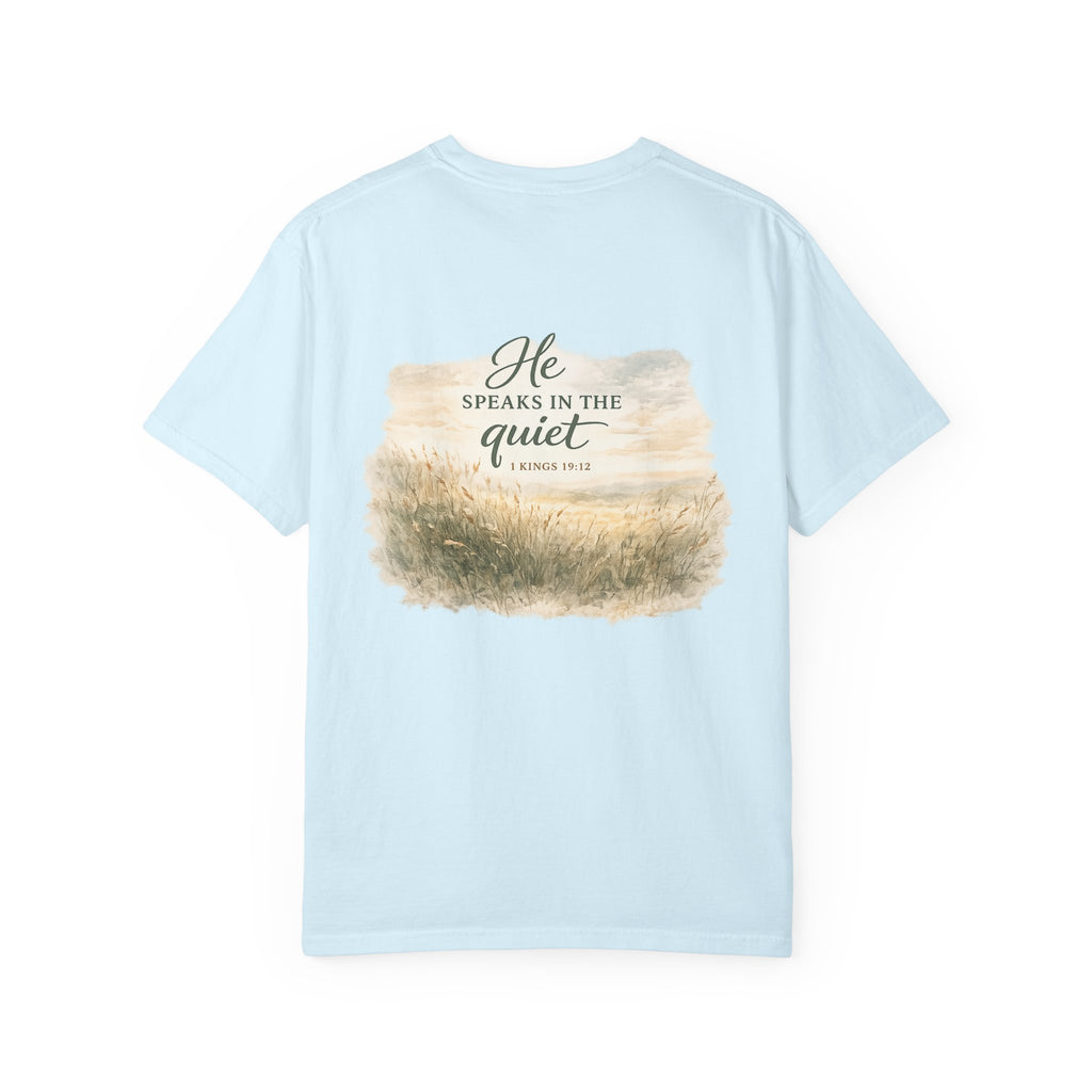 He Speaks in the Quiet — 1 Kings 19:12 Christian Shirt for Women | Scripture Tee, Quiet Strength, Gift for Her