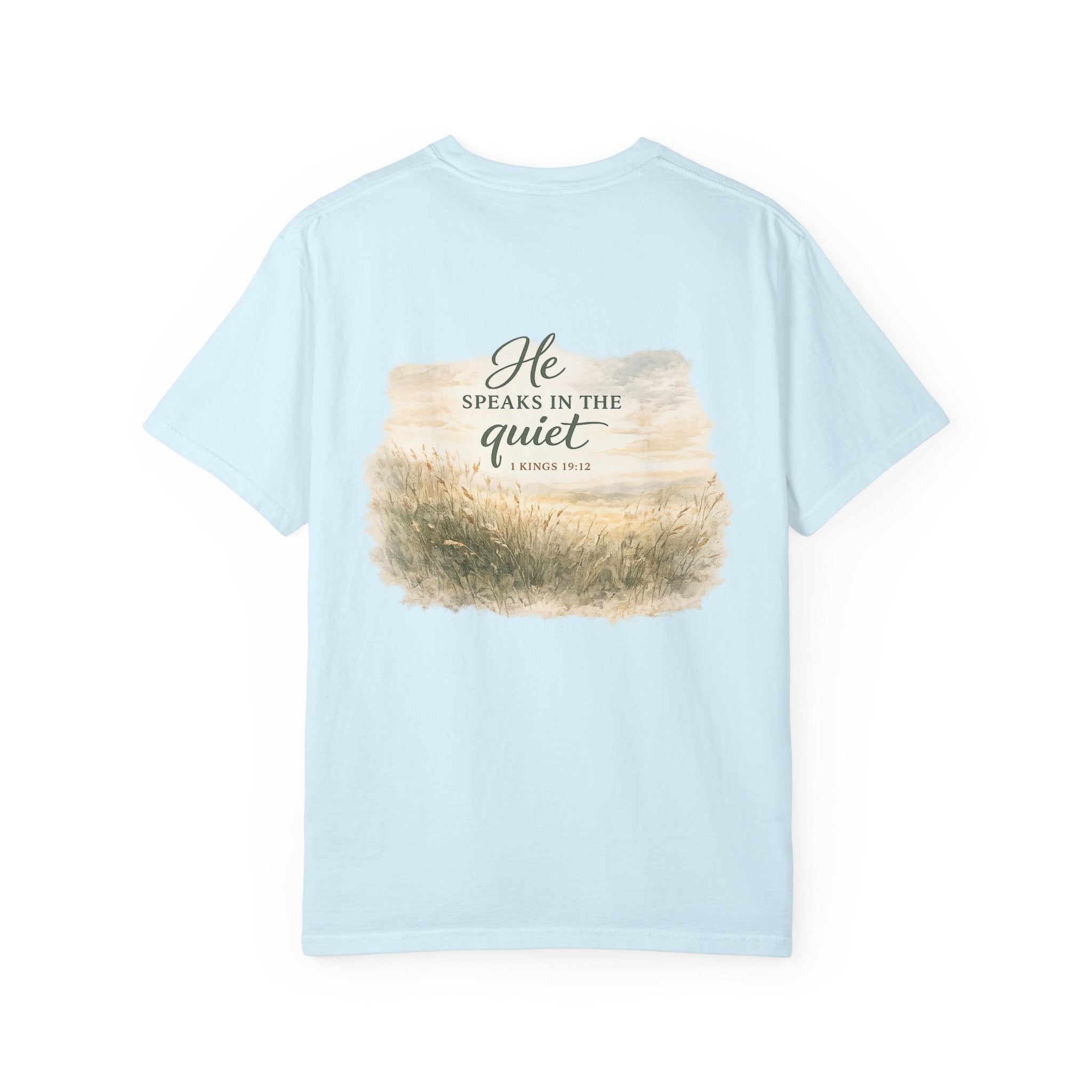 He Speaks in the Quiet — 1 Kings 19:12 Christian Shirt for Women | Scripture Tee, Quiet Strength, Gift for Her