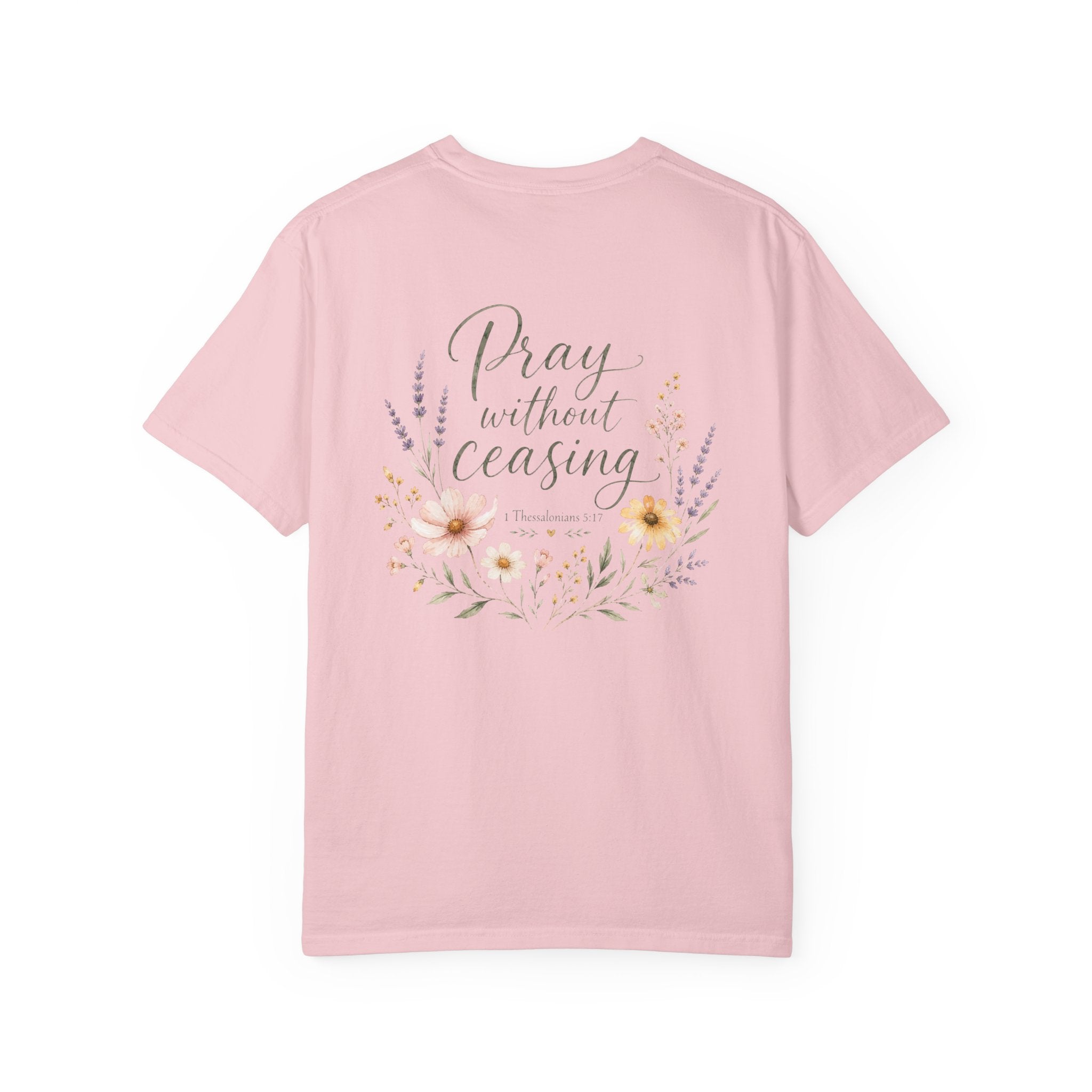 Pray Without Ceasing — 1 Thessalonians 5:17 Christian Shirt for Women | Floral Scripture Tee, Faith Gift for Her