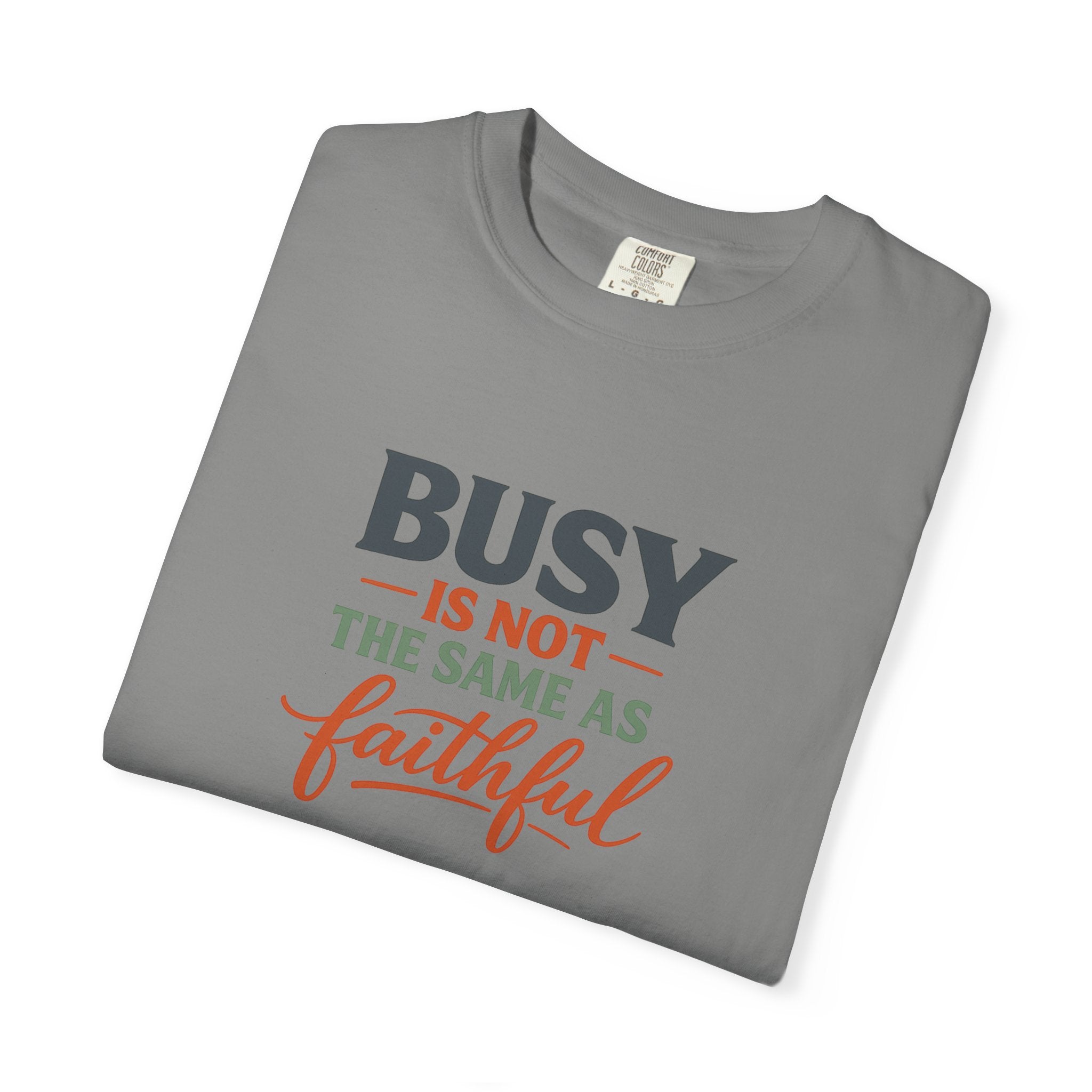 Busy Is Not the Same as Faithful — Christian Shirt for Women | Faith Over Hustle Tee