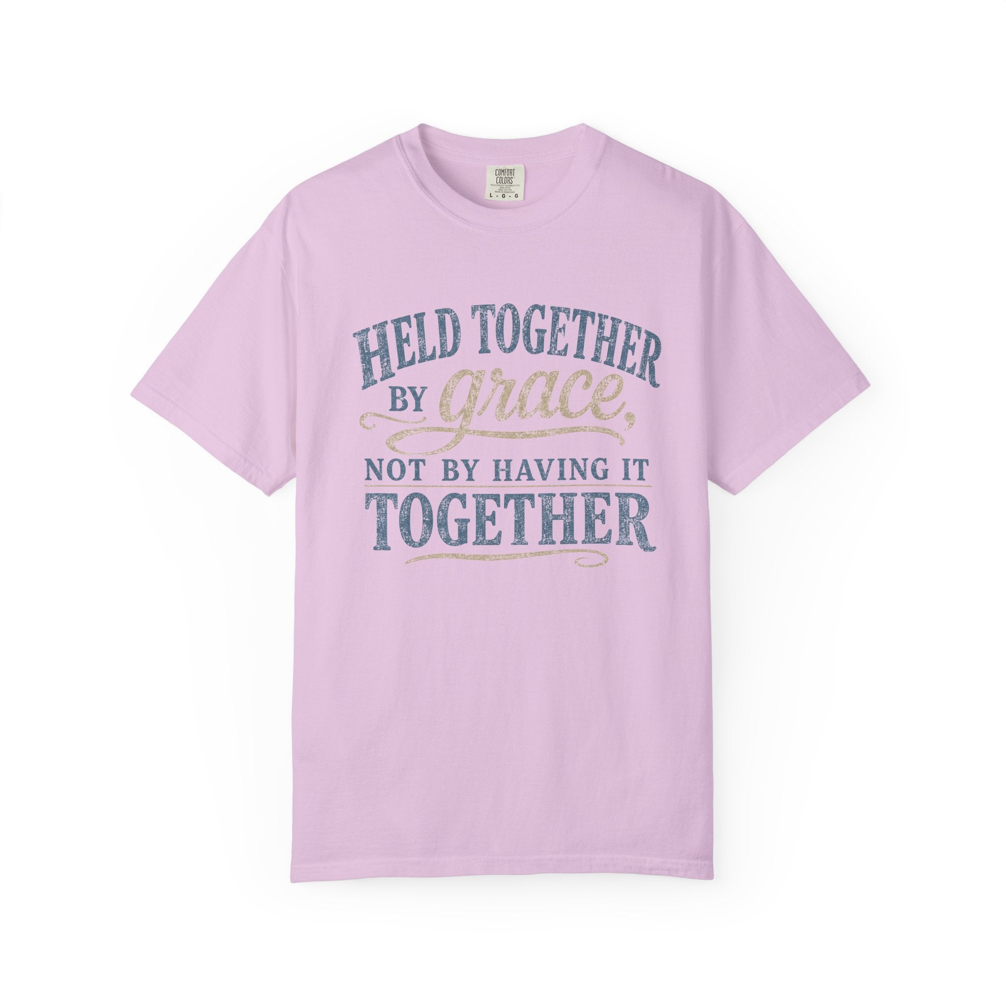 Held Together by Grace, Not by Having It Together — Christian Shirt for Women | Faith Tee, Gift for Her