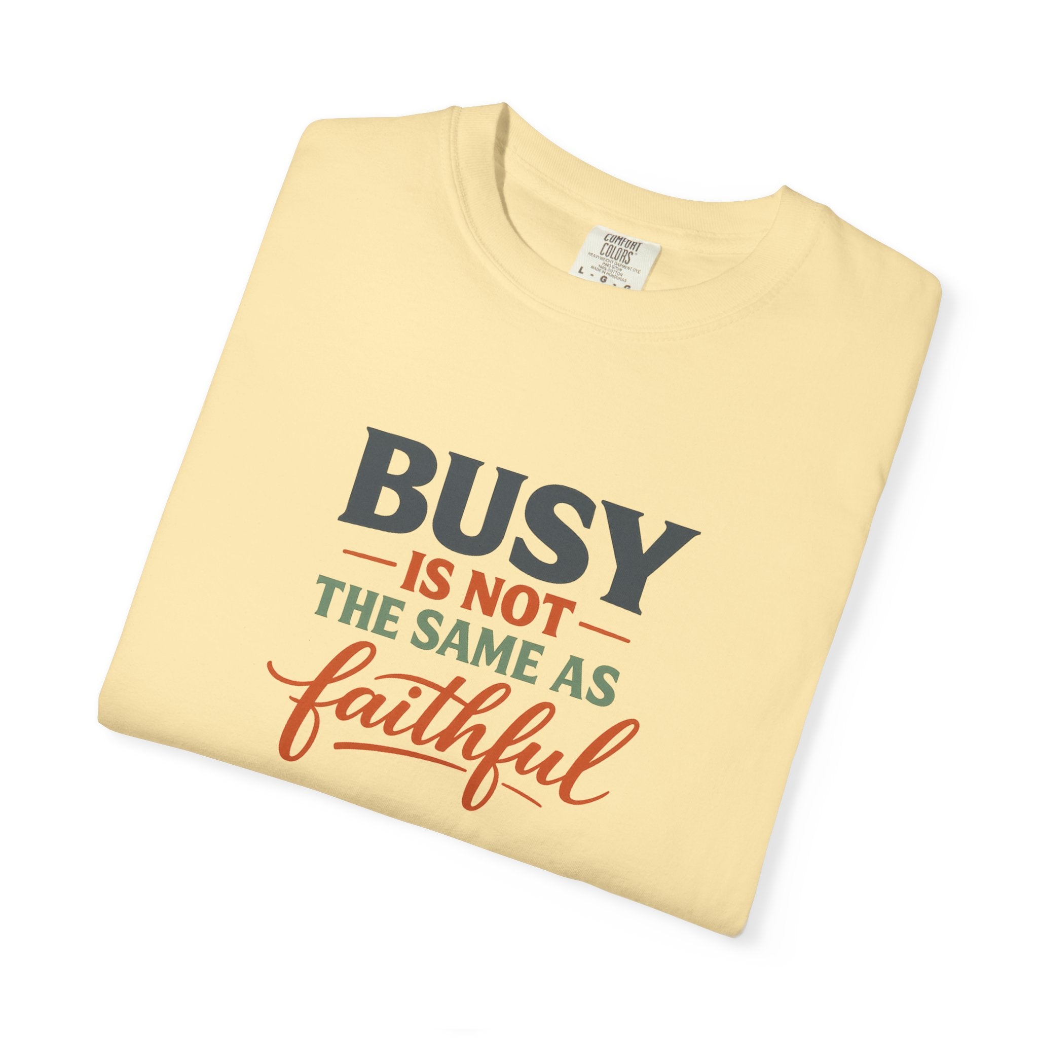 Busy Is Not the Same as Faithful — Christian Shirt for Women | Faith Over Hustle Tee