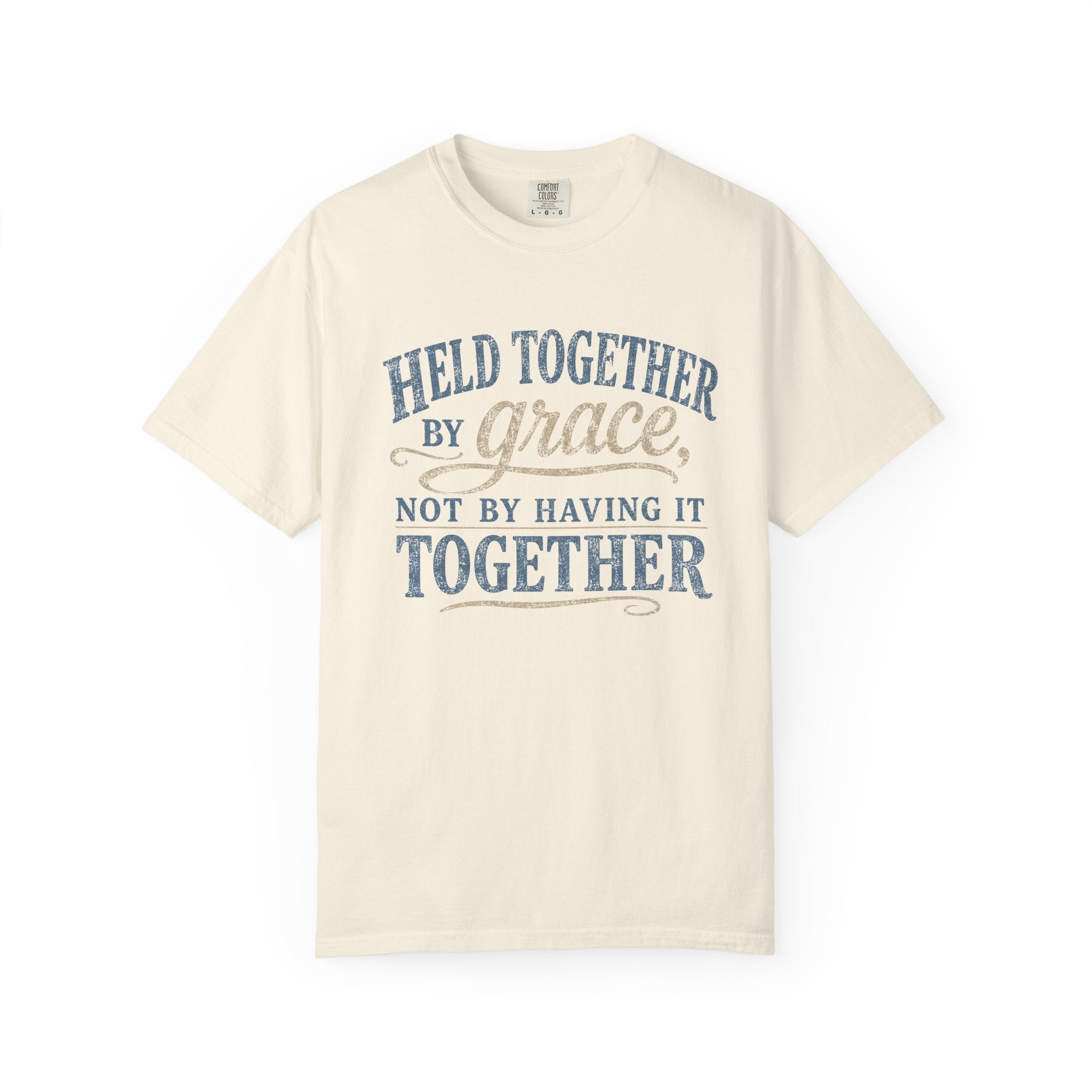 Held Together by Grace, Not by Having It Together — Christian Shirt for Women | Faith Tee, Gift for Her