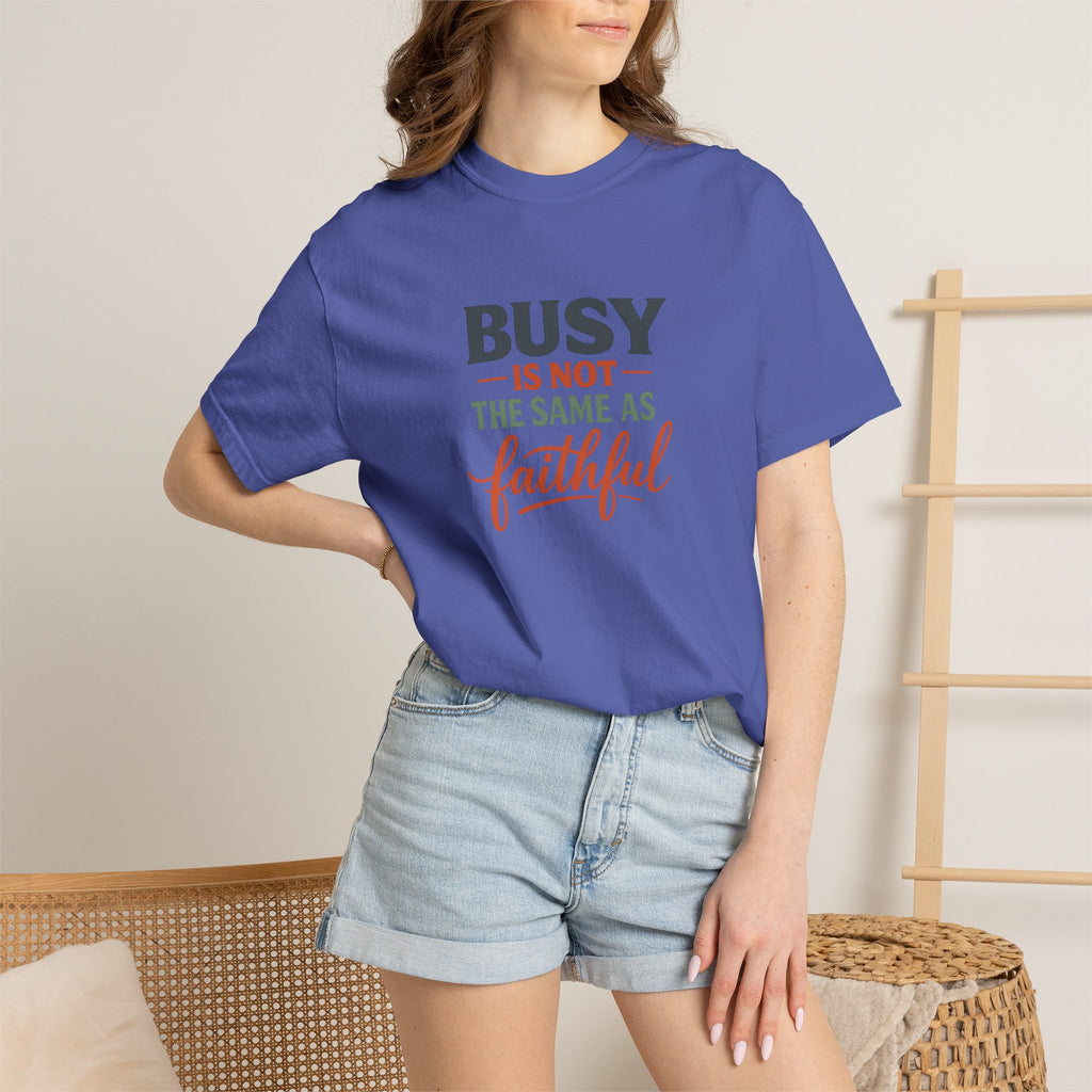 Busy Is Not the Same as Faithful — Christian Shirt for Women | Faith Over Hustle Tee