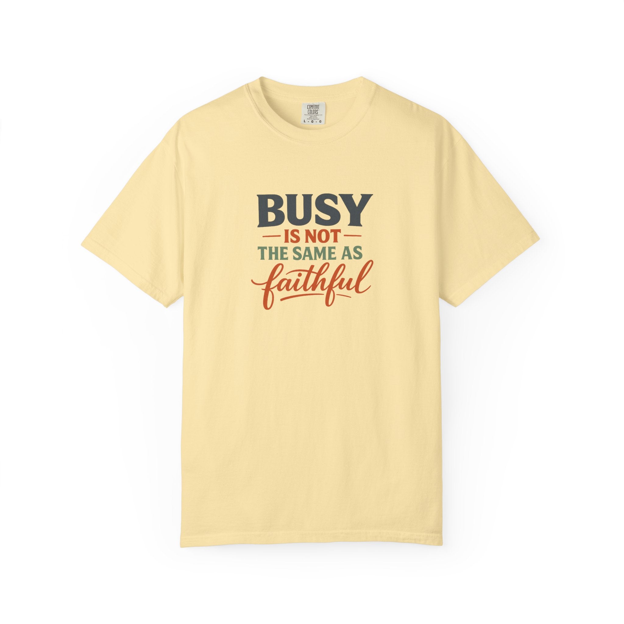 Busy Is Not the Same as Faithful — Christian Shirt for Women | Faith Over Hustle Tee