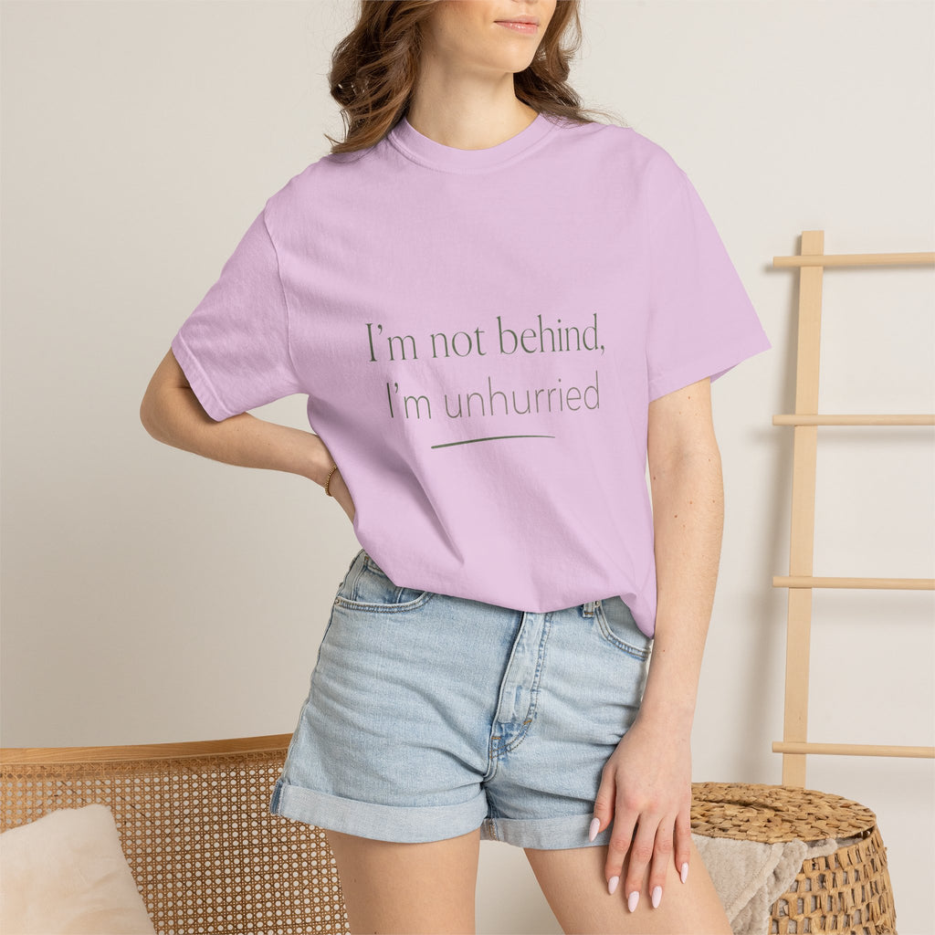 I'm Not Behind, I'm Unhurried — Christian Shirt for Women | Slow Living Tee, Anti-Hustle, Gift for Her