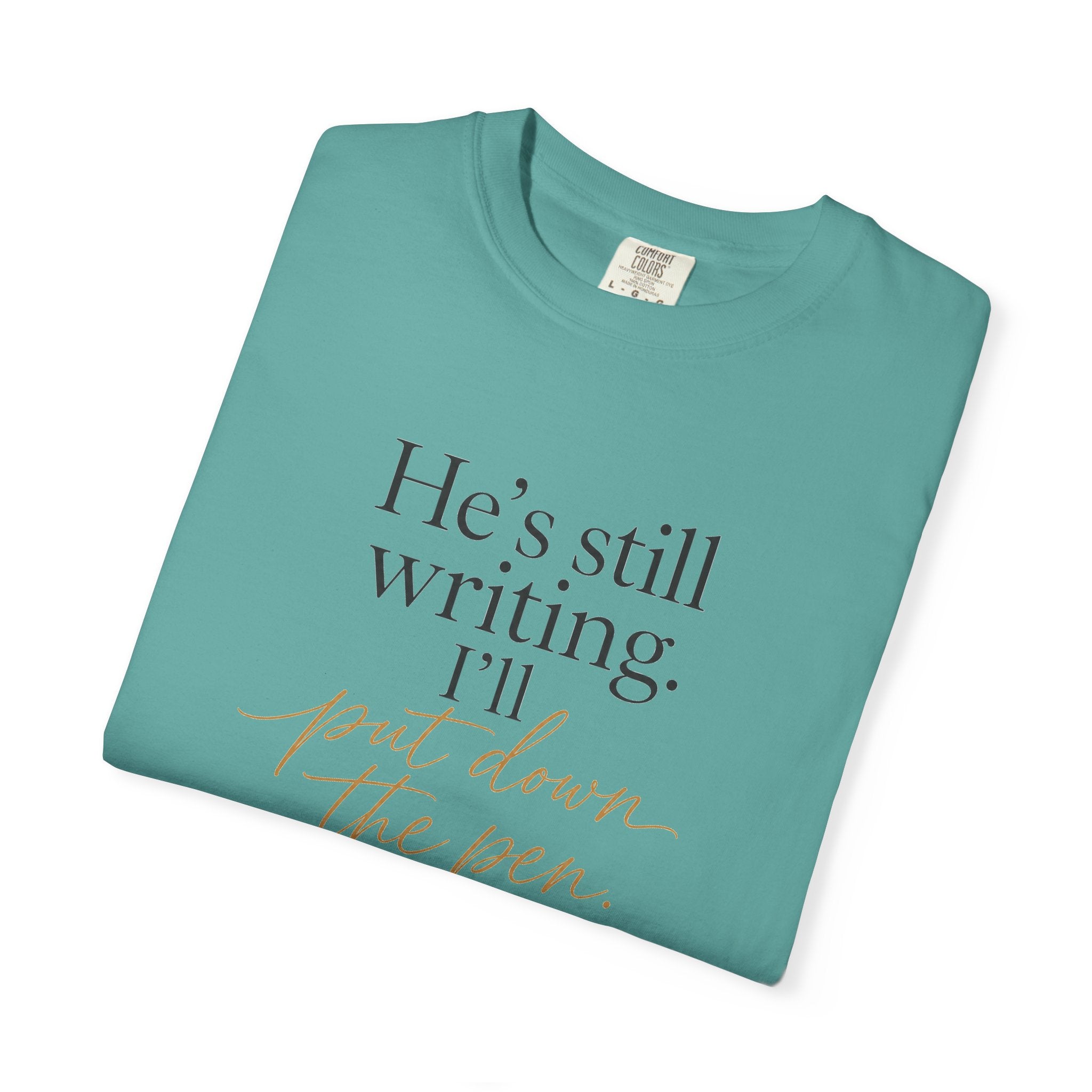 He's Still Writing, I'll Put Down the Pen — Christian Shirt for Women | Trust God Tee, Faith Over Control, Gift for Her