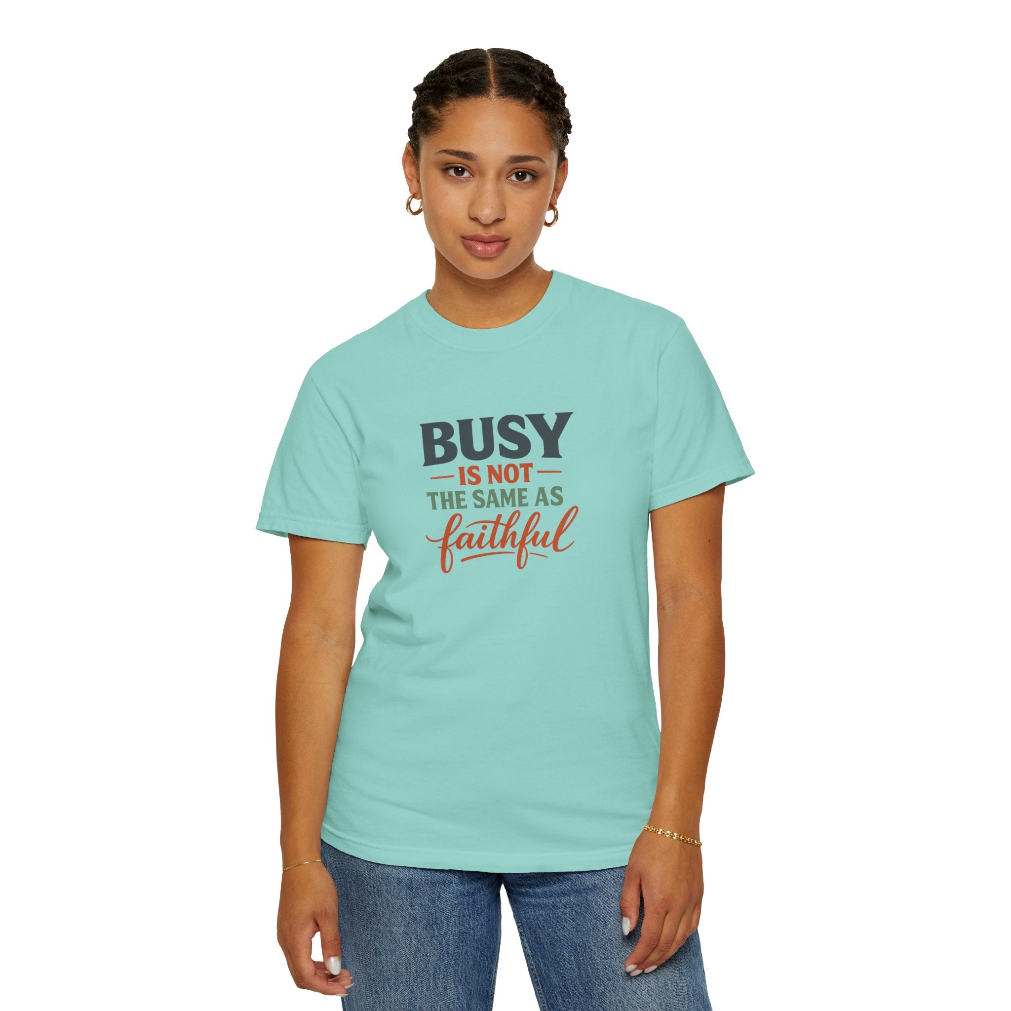 Busy Is Not the Same as Faithful — Christian Shirt for Women | Faith Over Hustle Tee