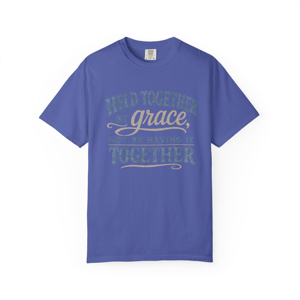 Held Together by Grace, Not by Having It Together — Christian Shirt for Women | Faith Tee, Gift for Her