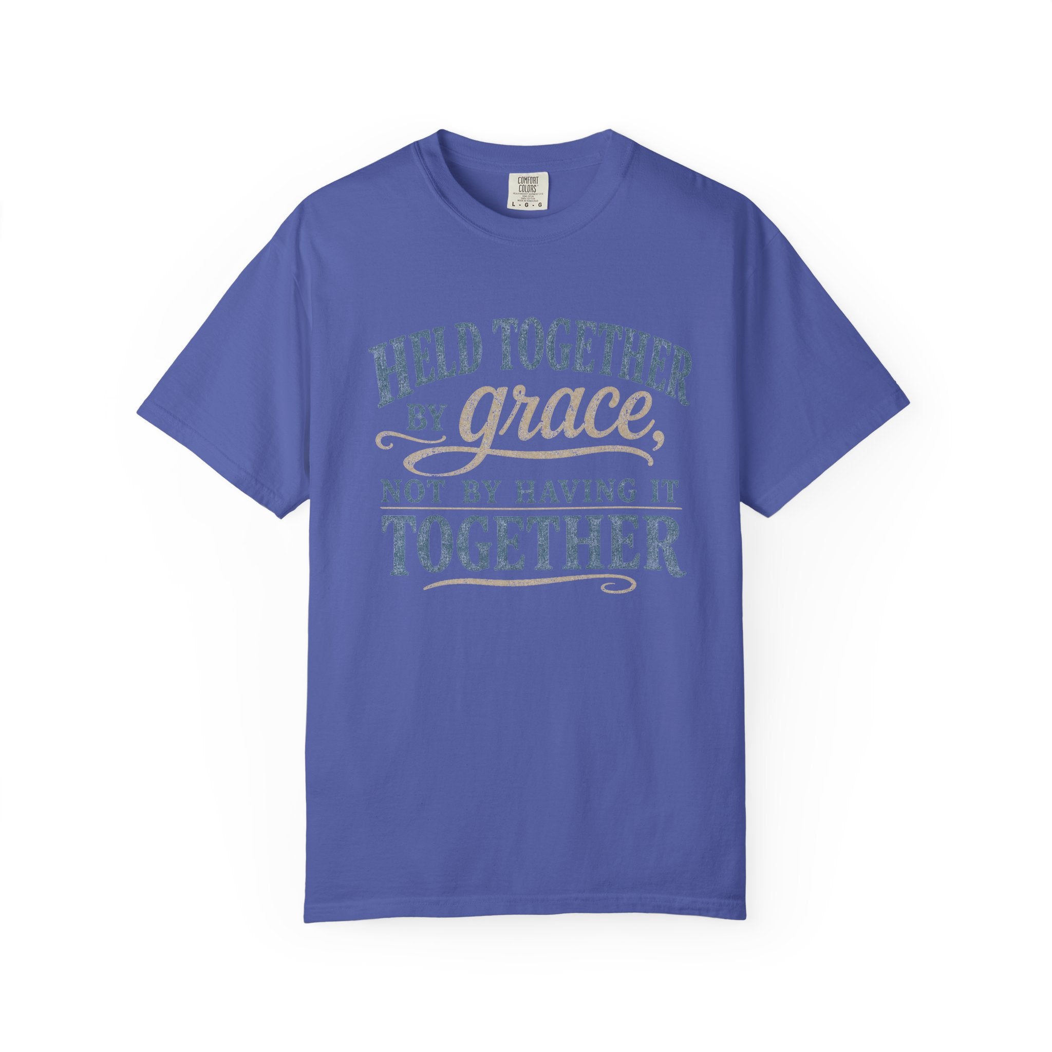 Held Together by Grace, Not by Having It Together — Christian Shirt for Women | Faith Tee, Gift for Her