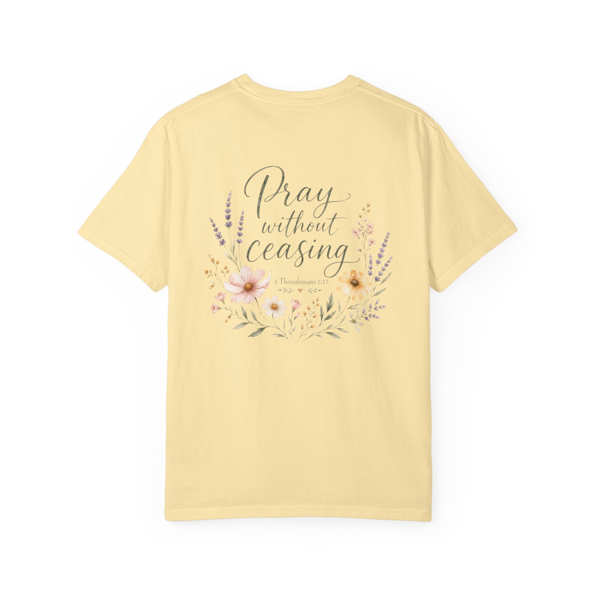 Pray Without Ceasing — 1 Thessalonians 5:17 Christian Shirt for Women | Floral Scripture Tee, Faith Gift for Her