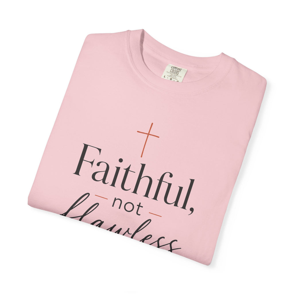 Faithful, Not Flawless — Christian Shirt for Women | Faith Over Perfection Tee, Quiet Strength, Gift for Her