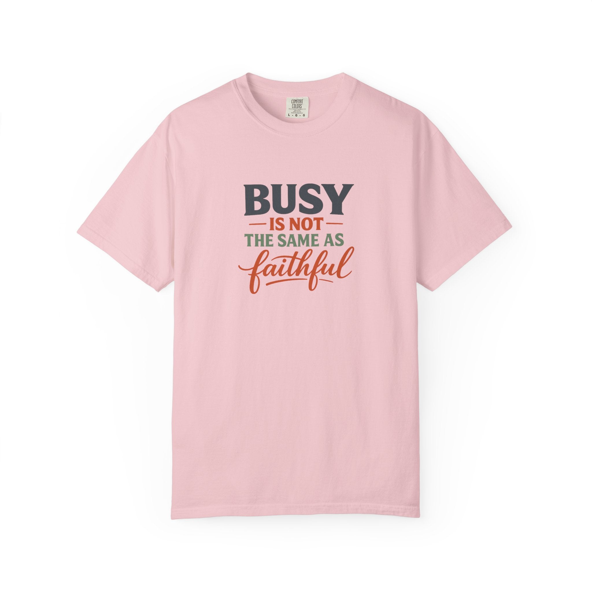 Busy Is Not the Same as Faithful — Christian Shirt for Women | Faith Over Hustle Tee