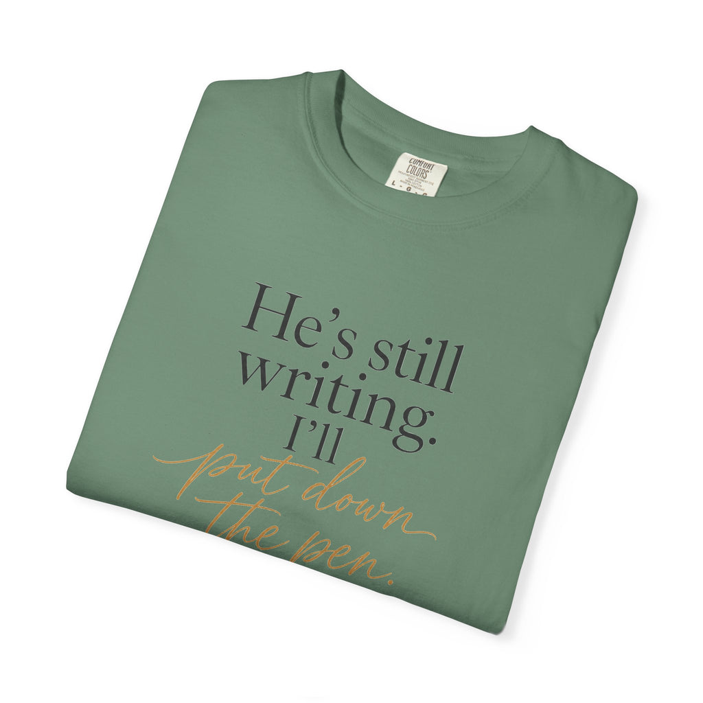 He's Still Writing, I'll Put Down the Pen — Christian Shirt for Women | Trust God Tee, Faith Over Control, Gift for Her