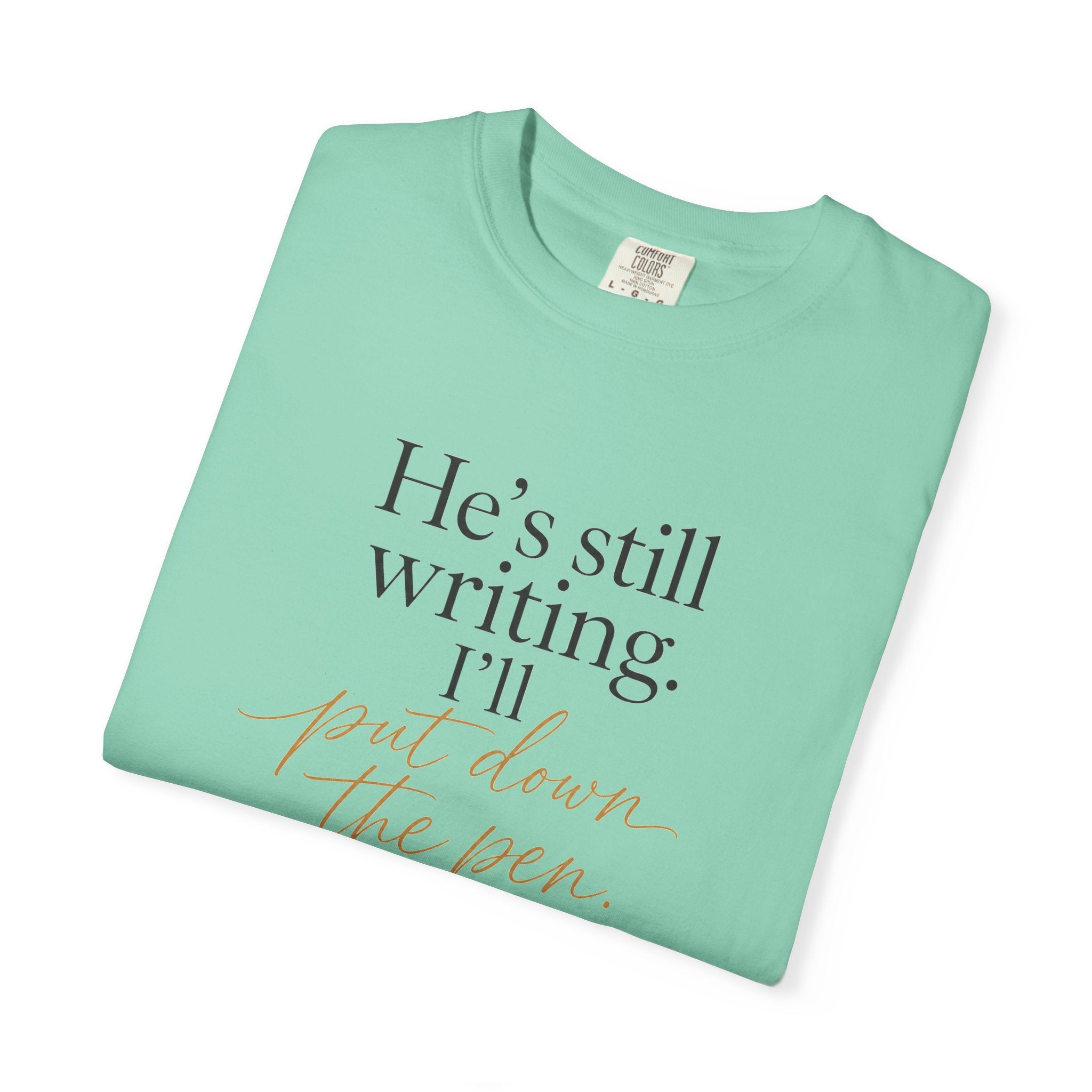 He's Still Writing, I'll Put Down the Pen — Christian Shirt for Women | Trust God Tee, Faith Over Control, Gift for Her