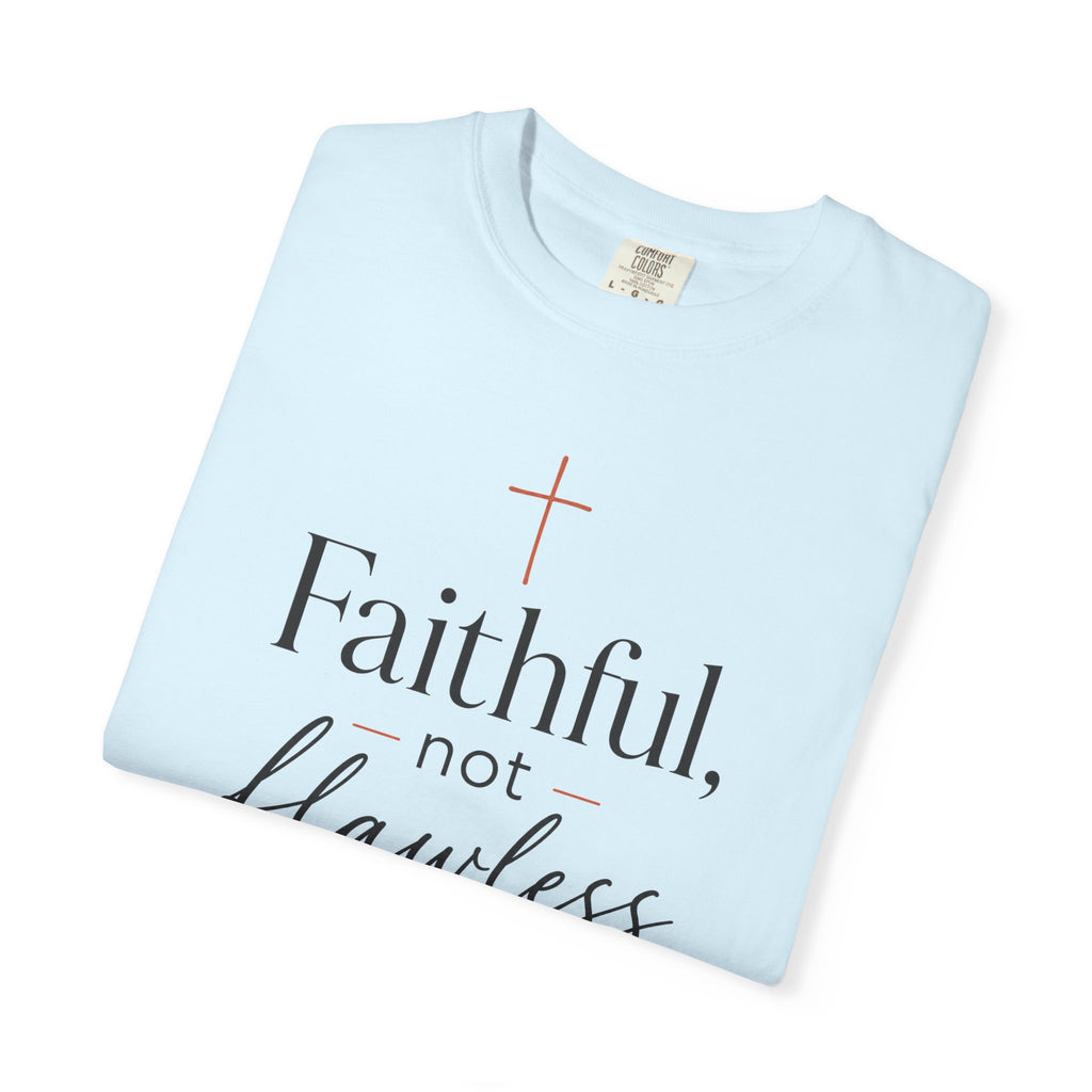 Faithful, Not Flawless — Christian Shirt for Women | Faith Over Perfection Tee, Quiet Strength, Gift for Her
