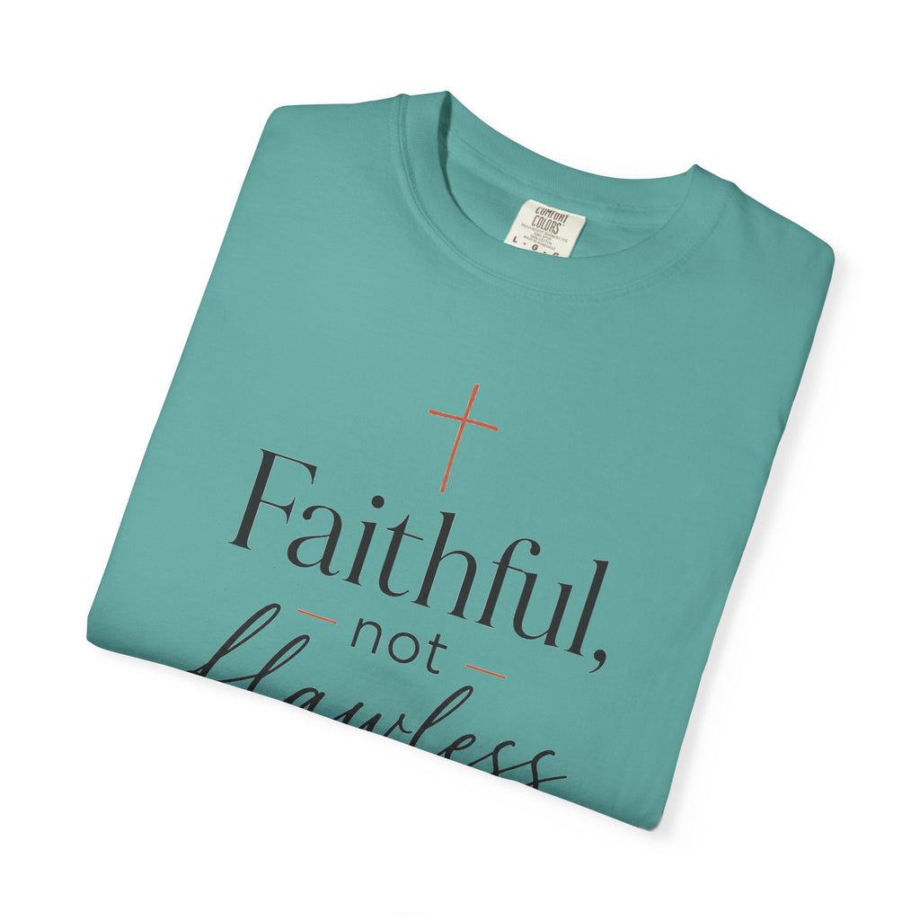 Faithful, Not Flawless — Christian Shirt for Women | Faith Over Perfection Tee, Quiet Strength, Gift for Her