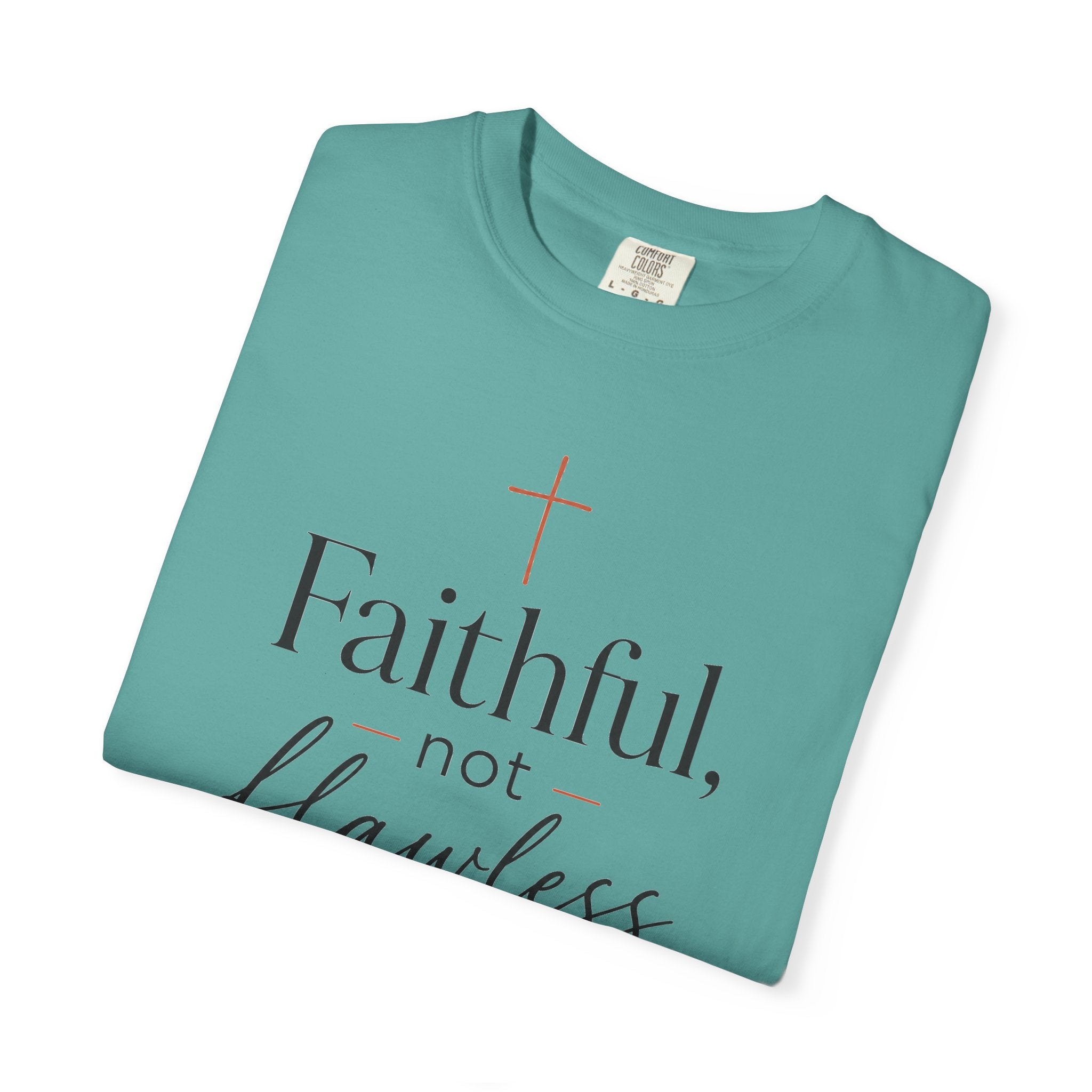 Faithful, Not Flawless — Christian Shirt for Women | Faith Over Perfection Tee, Quiet Strength, Gift for Her