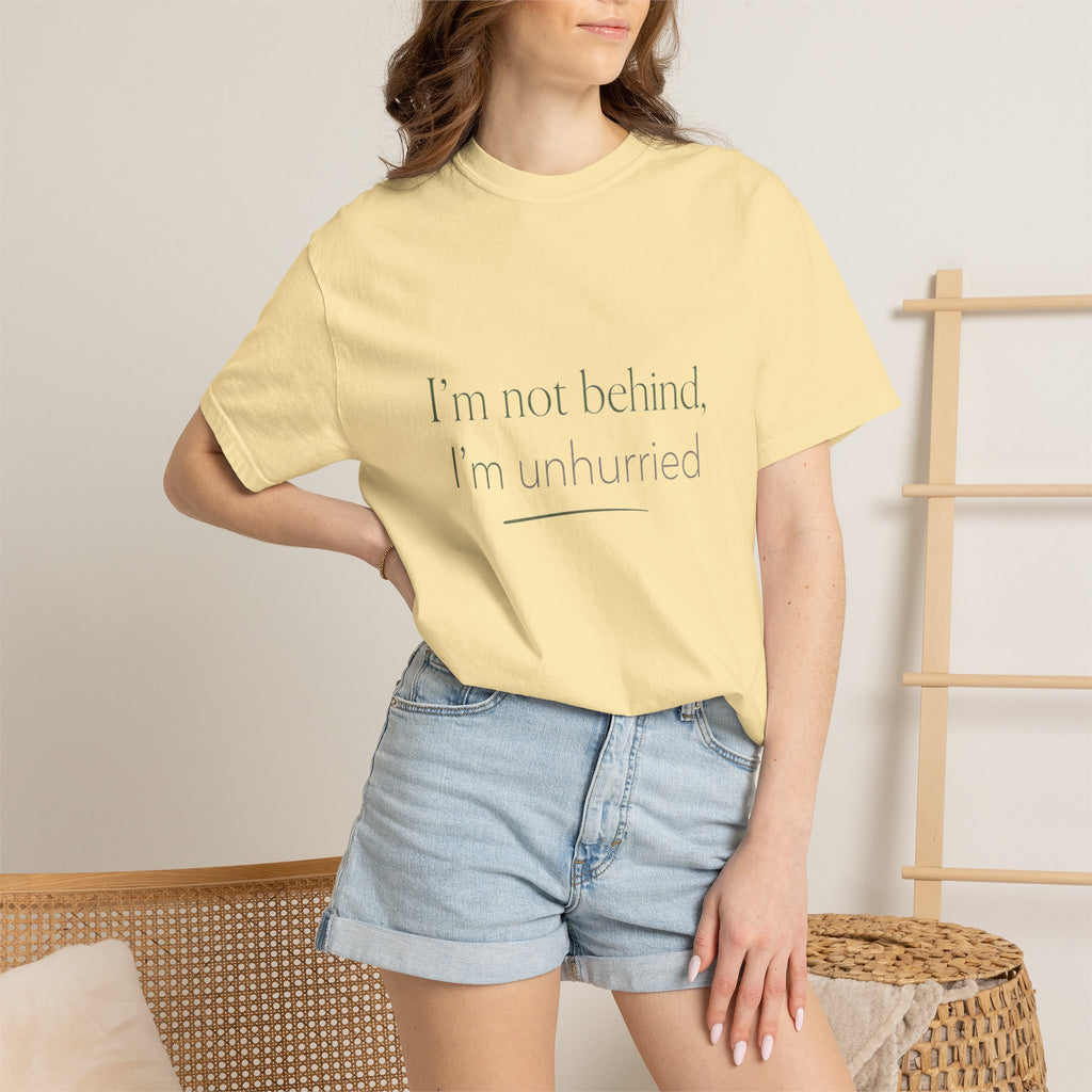 I'm Not Behind, I'm Unhurried — Christian Shirt for Women | Slow Living Tee, Anti-Hustle, Gift for Her