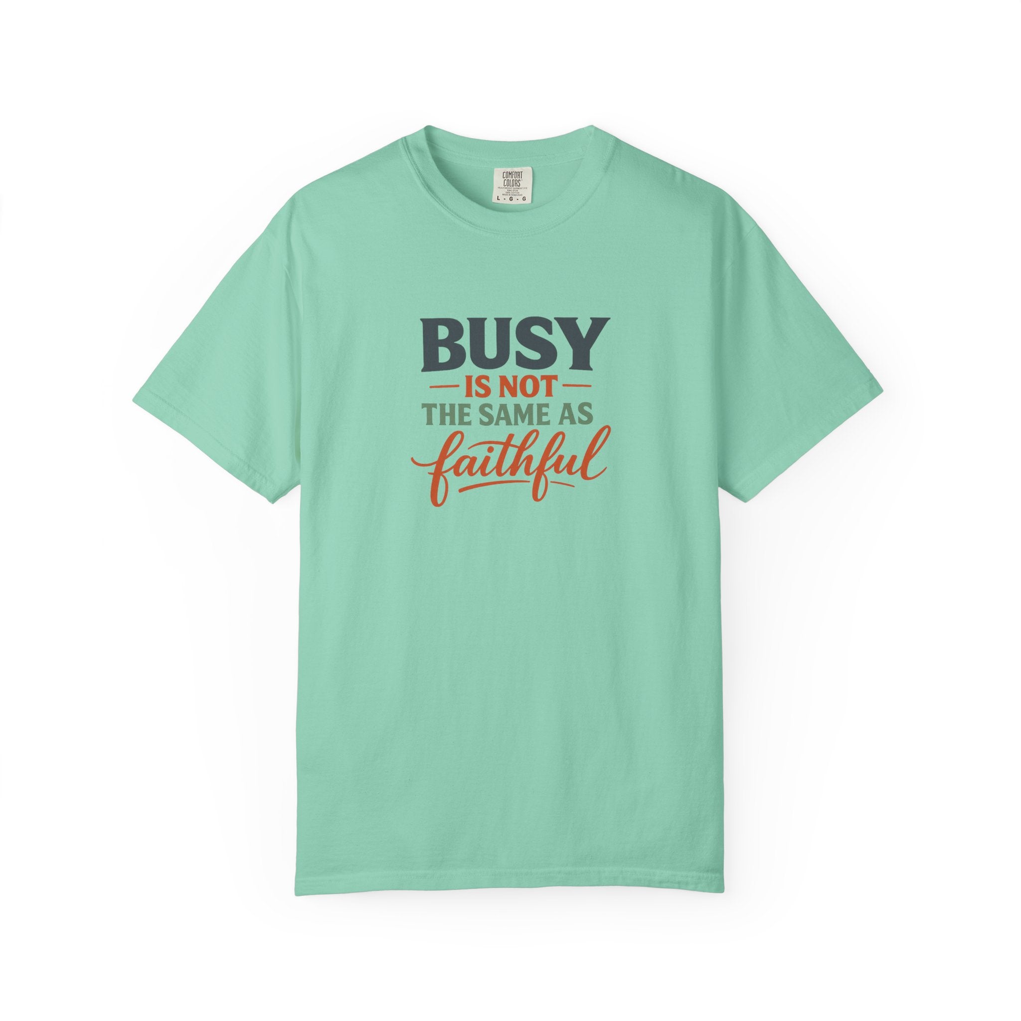 Busy Is Not the Same as Faithful — Christian Shirt for Women | Faith Over Hustle Tee