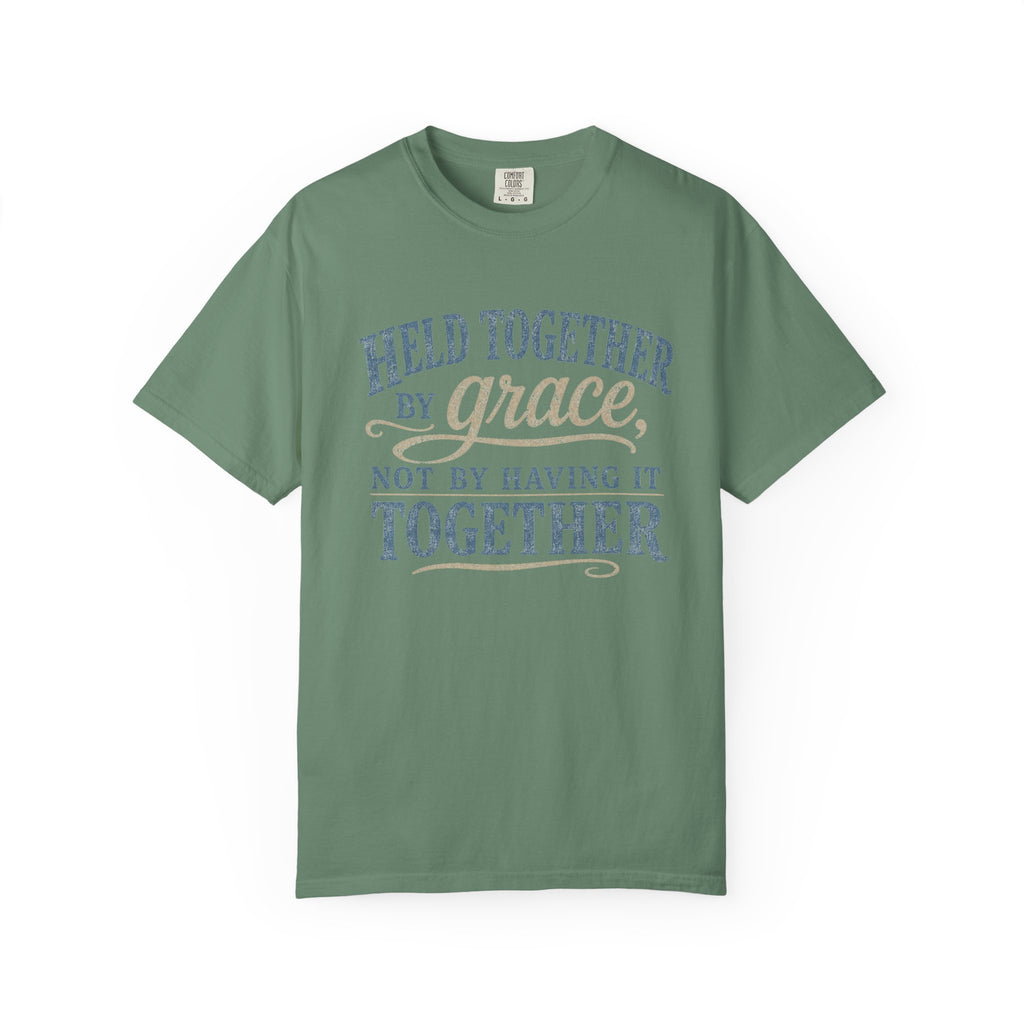 Held Together by Grace, Not by Having It Together — Christian Shirt for Women | Faith Tee, Gift for Her