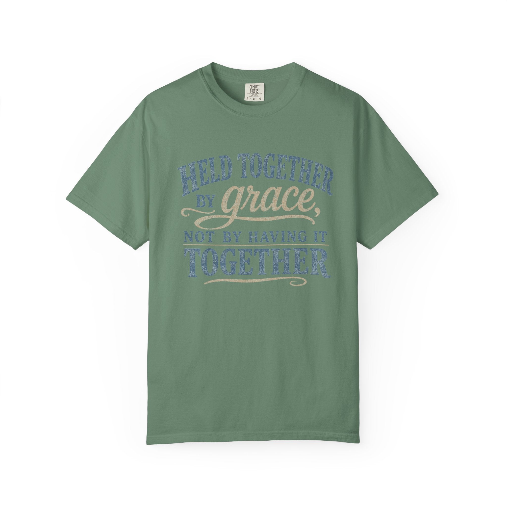 Held Together by Grace, Not by Having It Together — Christian Shirt for Women | Faith Tee, Gift for Her