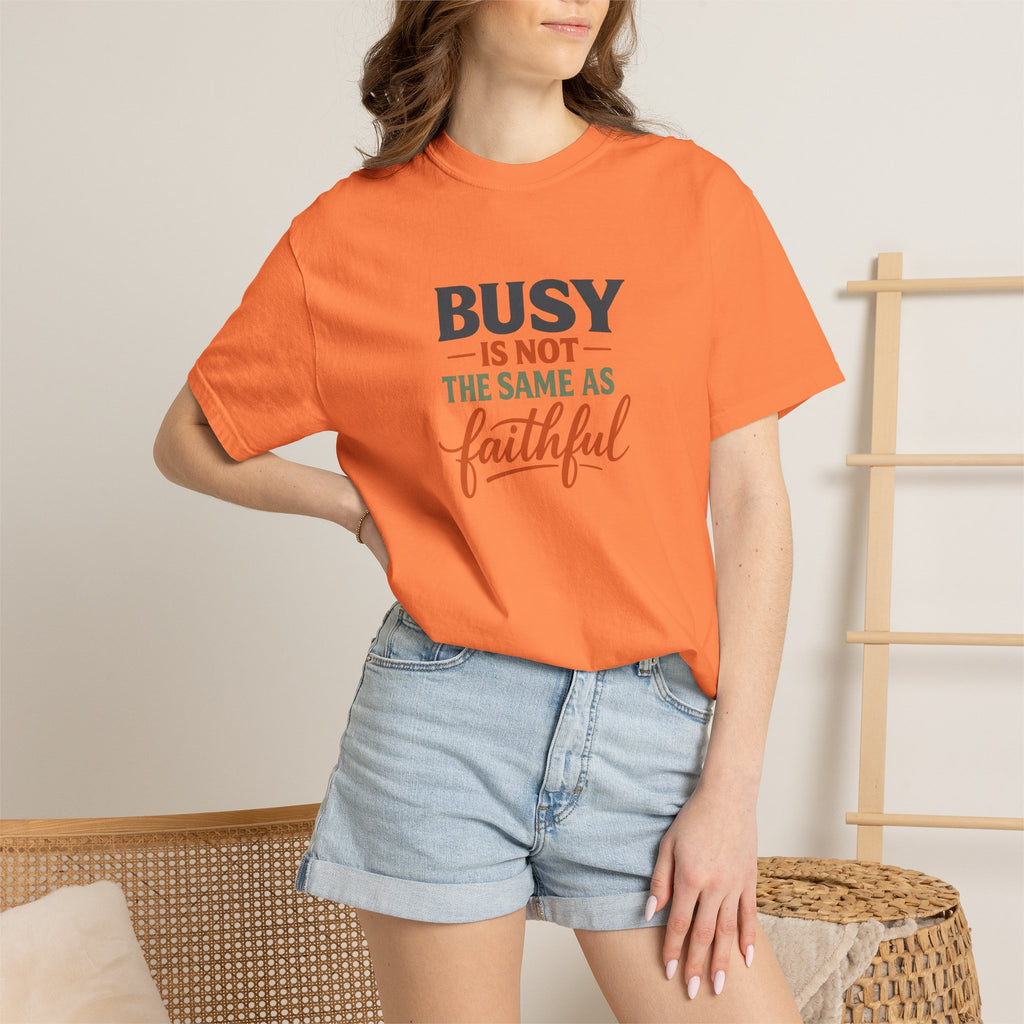 Busy Is Not the Same as Faithful — Christian Shirt for Women | Faith Over Hustle Tee