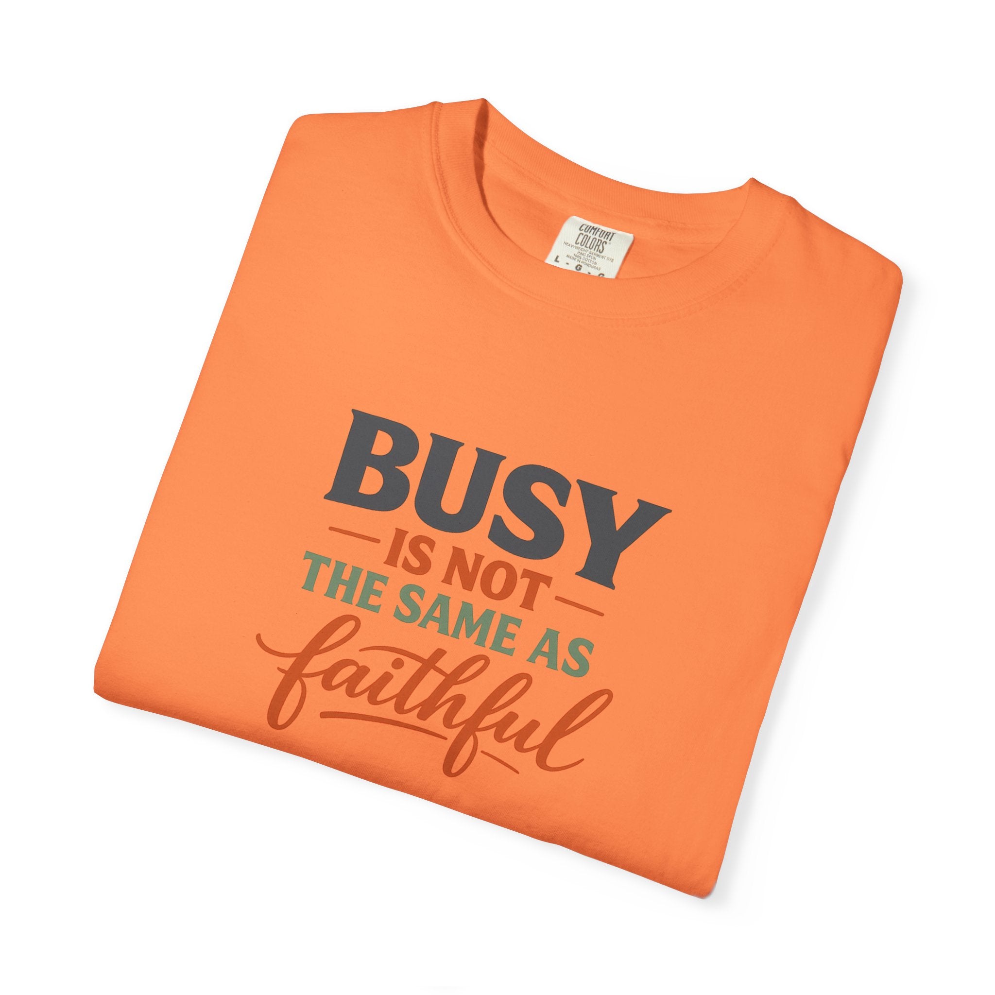 Busy Is Not the Same as Faithful — Christian Shirt for Women | Faith Over Hustle Tee