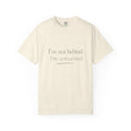 I'm Not Behind, I'm Unhurried — Christian Shirt for Women | Slow Living Tee, Anti-Hustle, Gift for Her