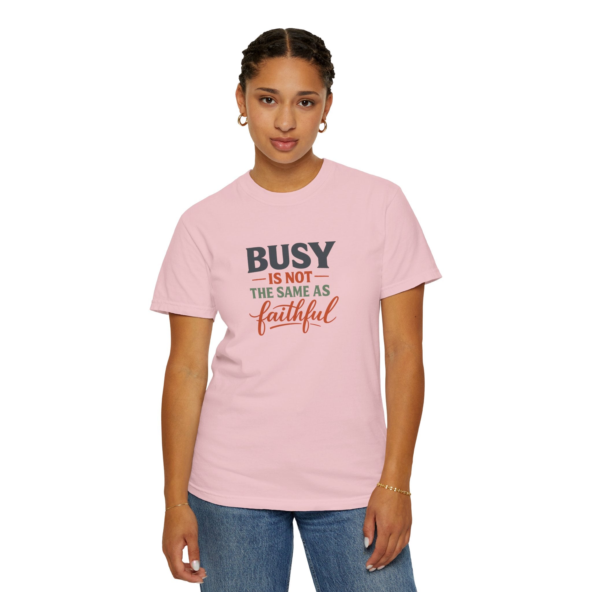 Busy Is Not the Same as Faithful — Christian Shirt for Women | Faith Over Hustle Tee