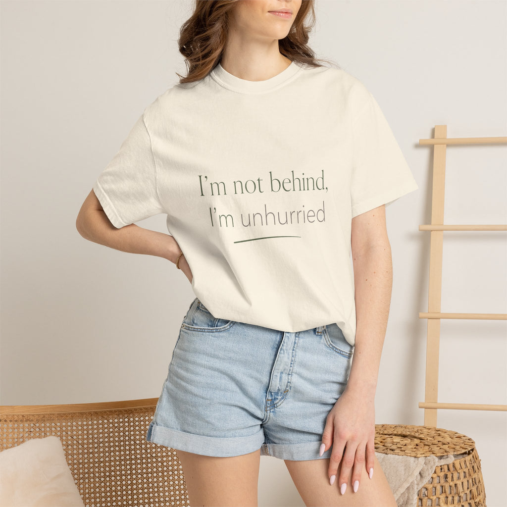 I'm Not Behind, I'm Unhurried — Christian Shirt for Women | Slow Living Tee, Anti-Hustle, Gift for Her