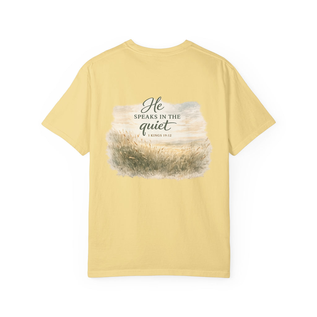 He Speaks in the Quiet — 1 Kings 19:12 Christian Shirt for Women | Scripture Tee, Quiet Strength, Gift for Her