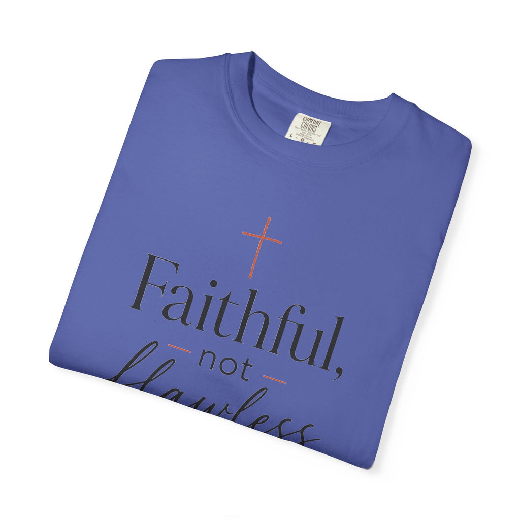 Faithful, Not Flawless — Christian Shirt for Women | Faith Over Perfection Tee, Quiet Strength, Gift for Her