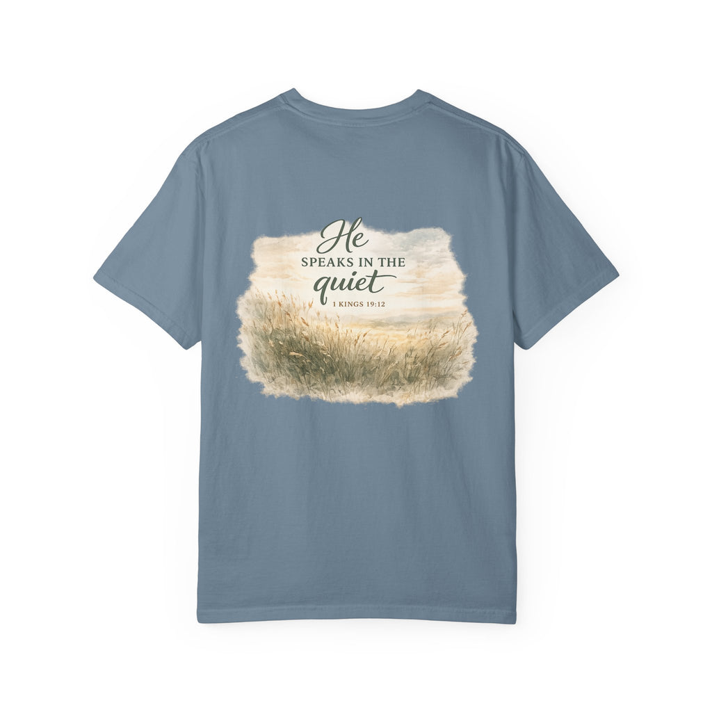 He Speaks in the Quiet — 1 Kings 19:12 Christian Shirt for Women | Scripture Tee, Quiet Strength, Gift for Her