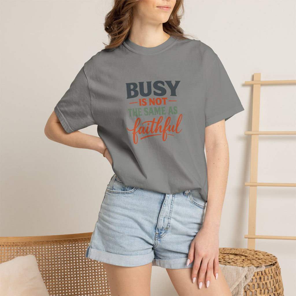 Busy Is Not the Same as Faithful — Christian Shirt for Women | Faith Over Hustle Tee