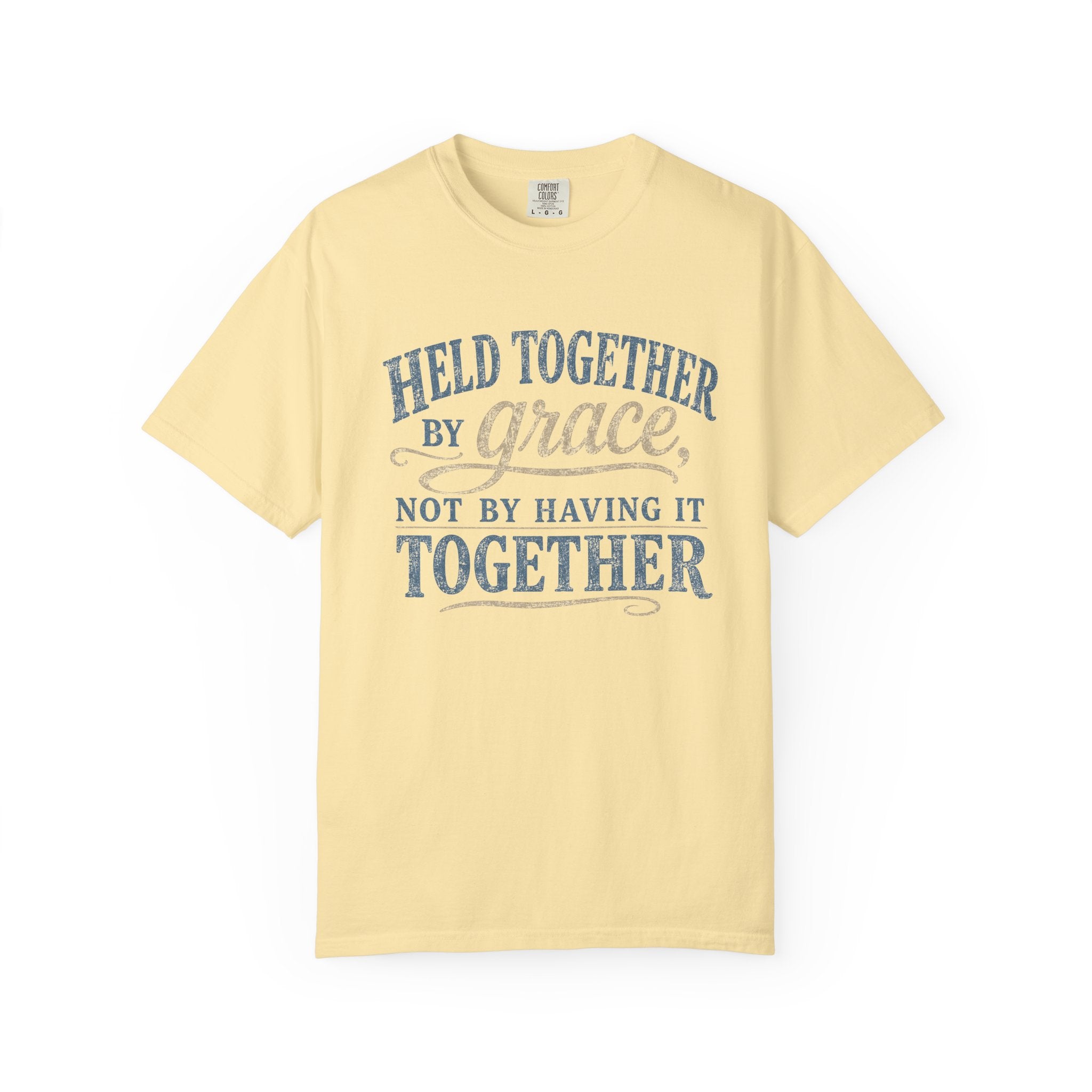 Held Together by Grace, Not by Having It Together — Christian Shirt for Women | Faith Tee, Gift for Her