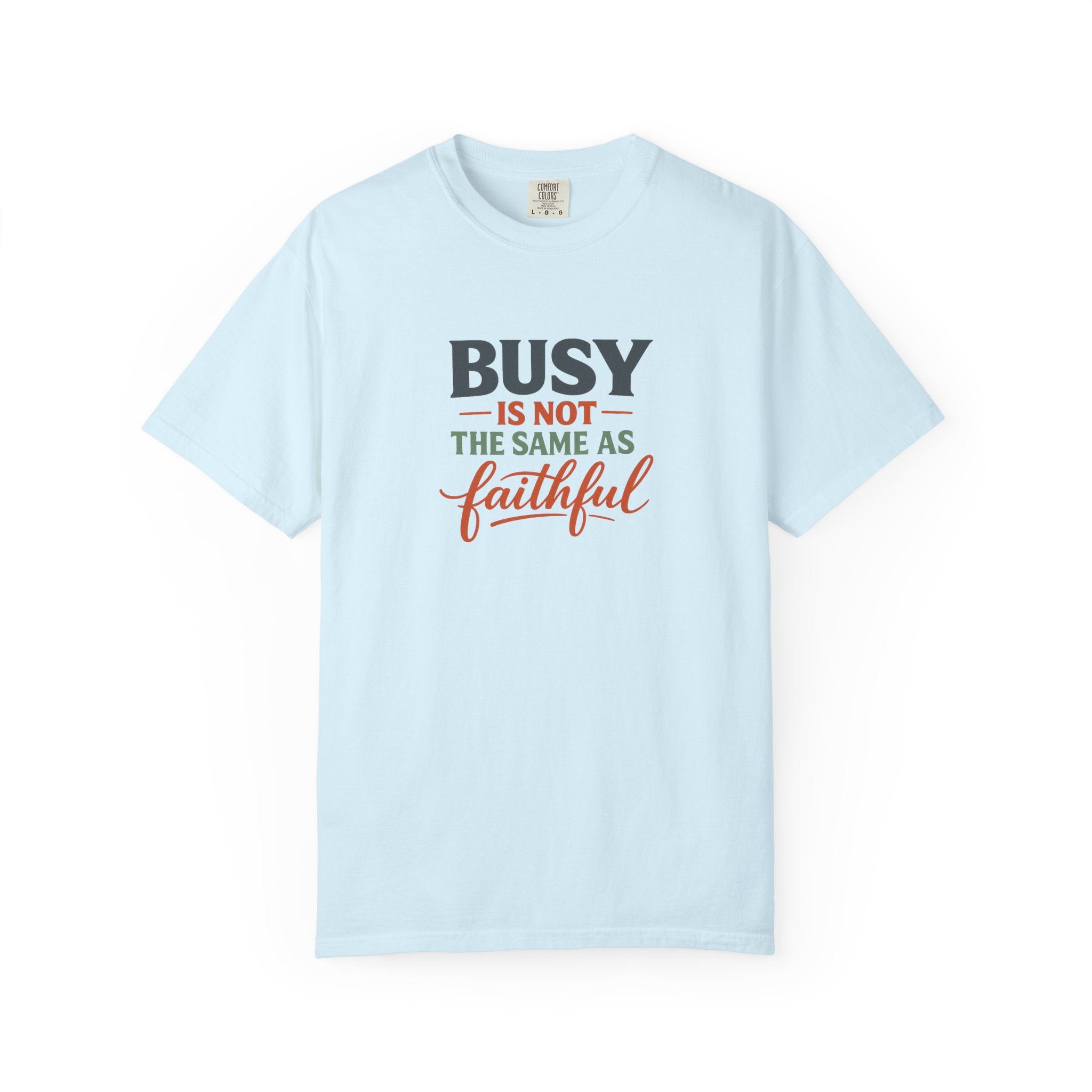 Busy Is Not the Same as Faithful — Christian Shirt for Women | Faith Over Hustle Tee