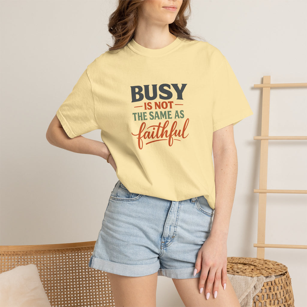 Busy Is Not the Same as Faithful — Christian Shirt for Women | Faith Over Hustle Tee