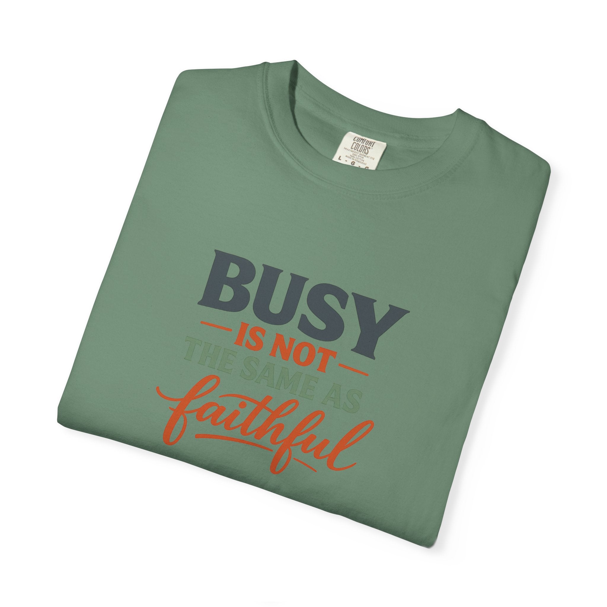 Busy Is Not the Same as Faithful — Christian Shirt for Women | Faith Over Hustle Tee