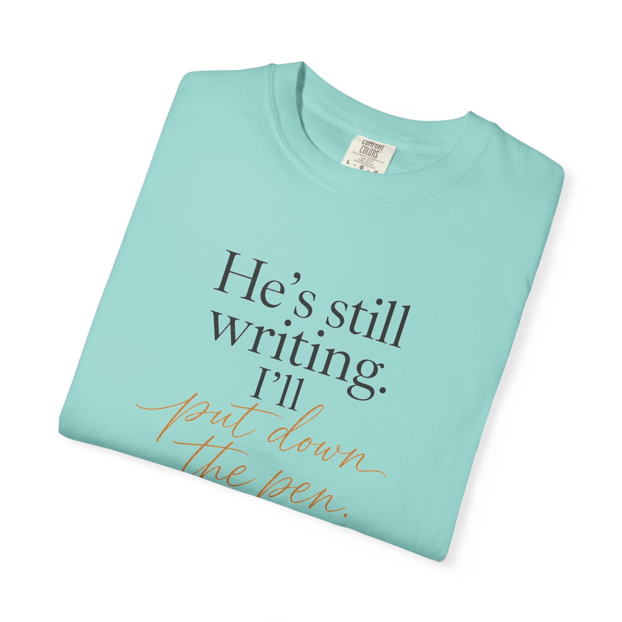He's Still Writing, I'll Put Down the Pen — Christian Shirt for Women | Trust God Tee, Faith Over Control, Gift for Her
